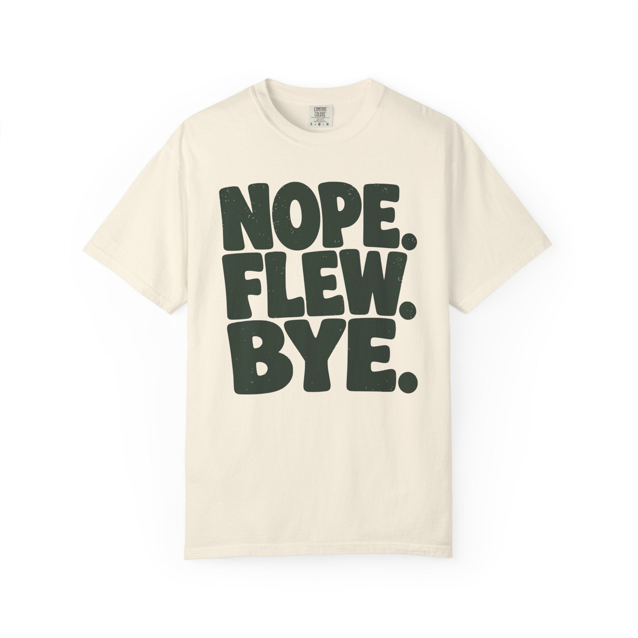Nope Flew Bye T-Shirt