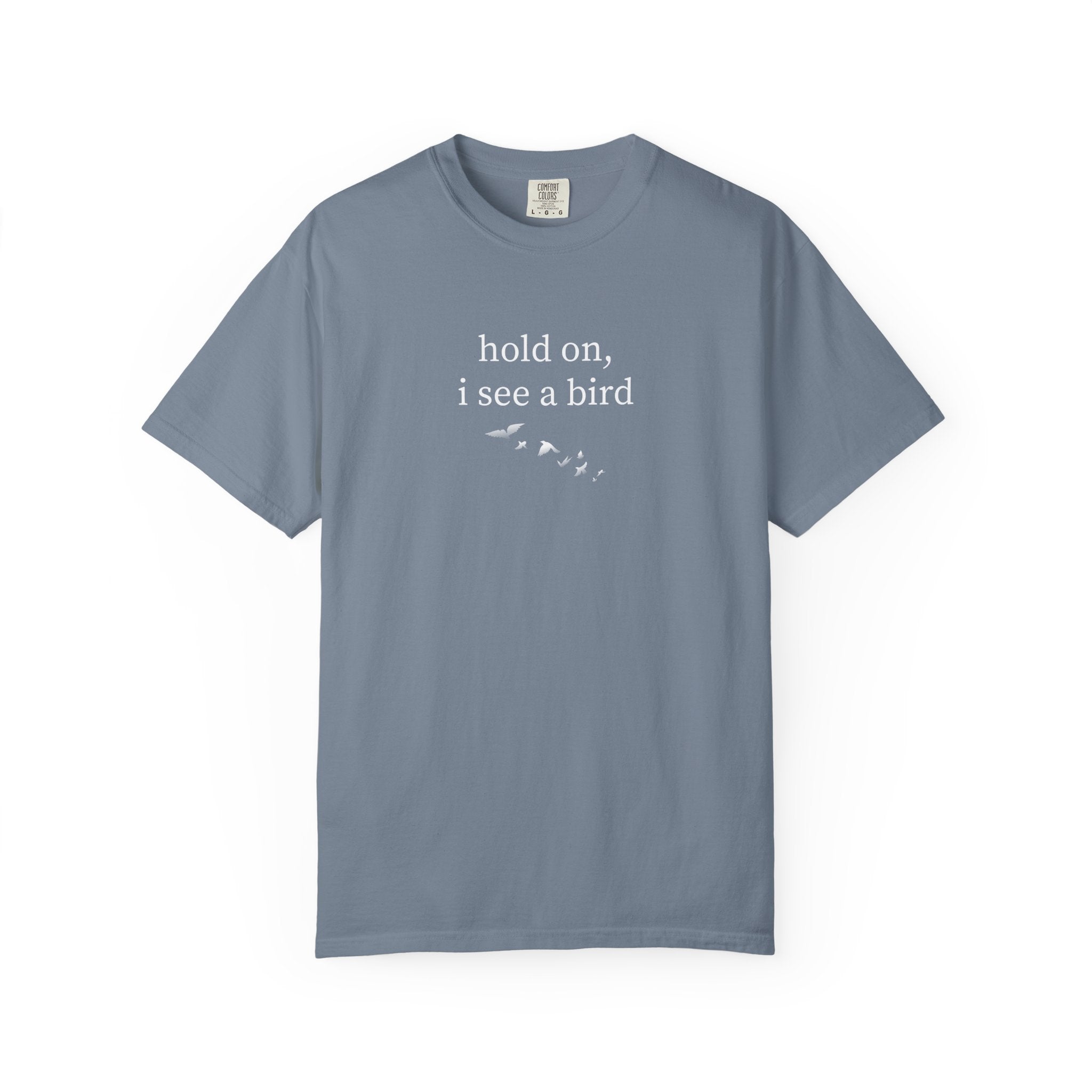 Hold On I See A Bird T-Shirt