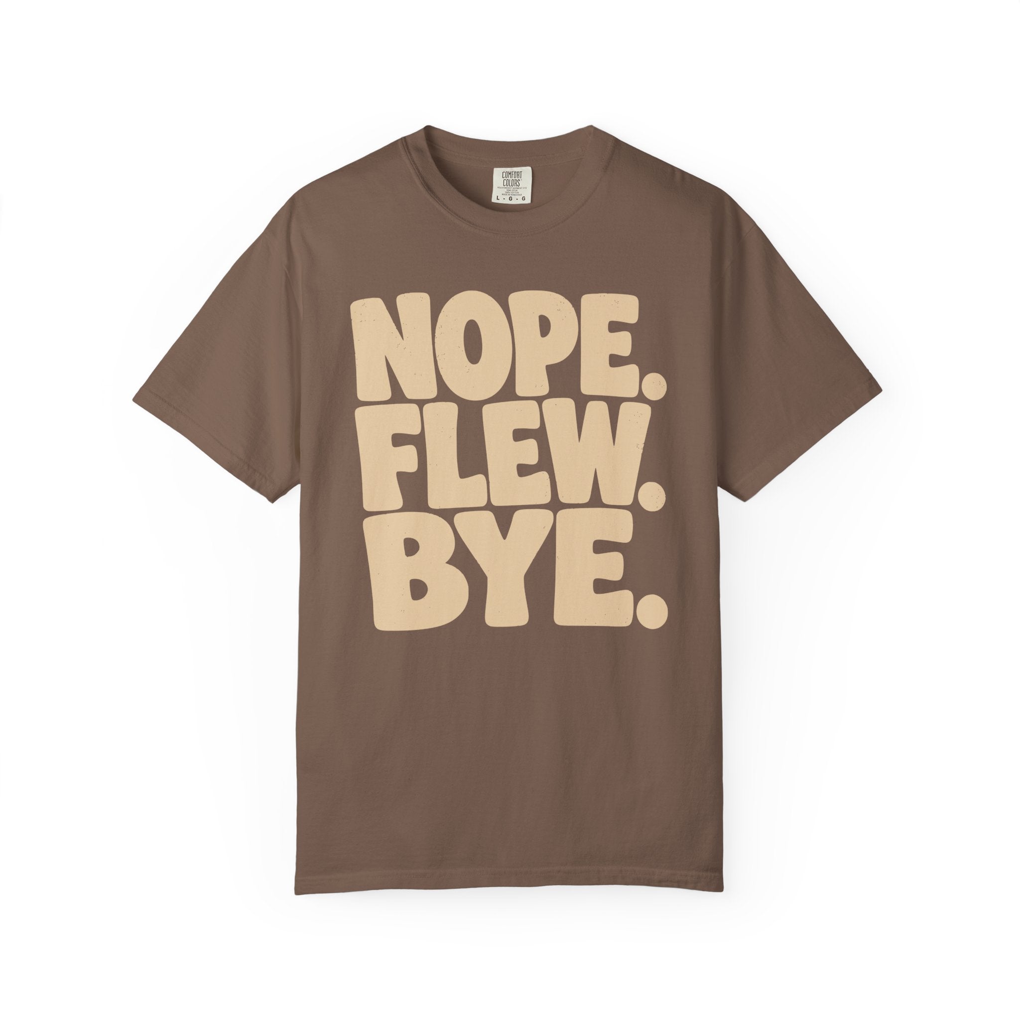 Nope Flew Bye T-Shirt