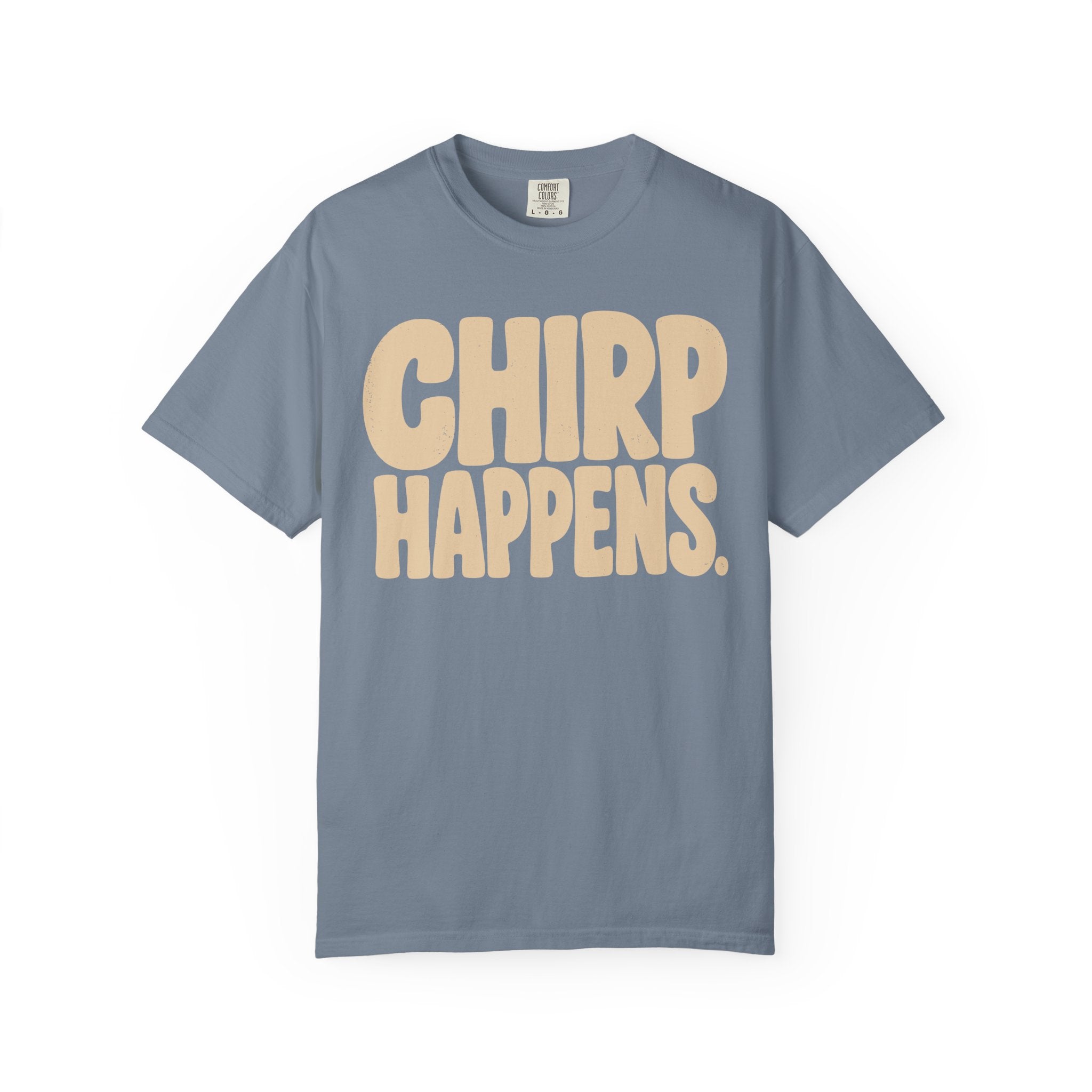 Chirp Happens T-Shirt
