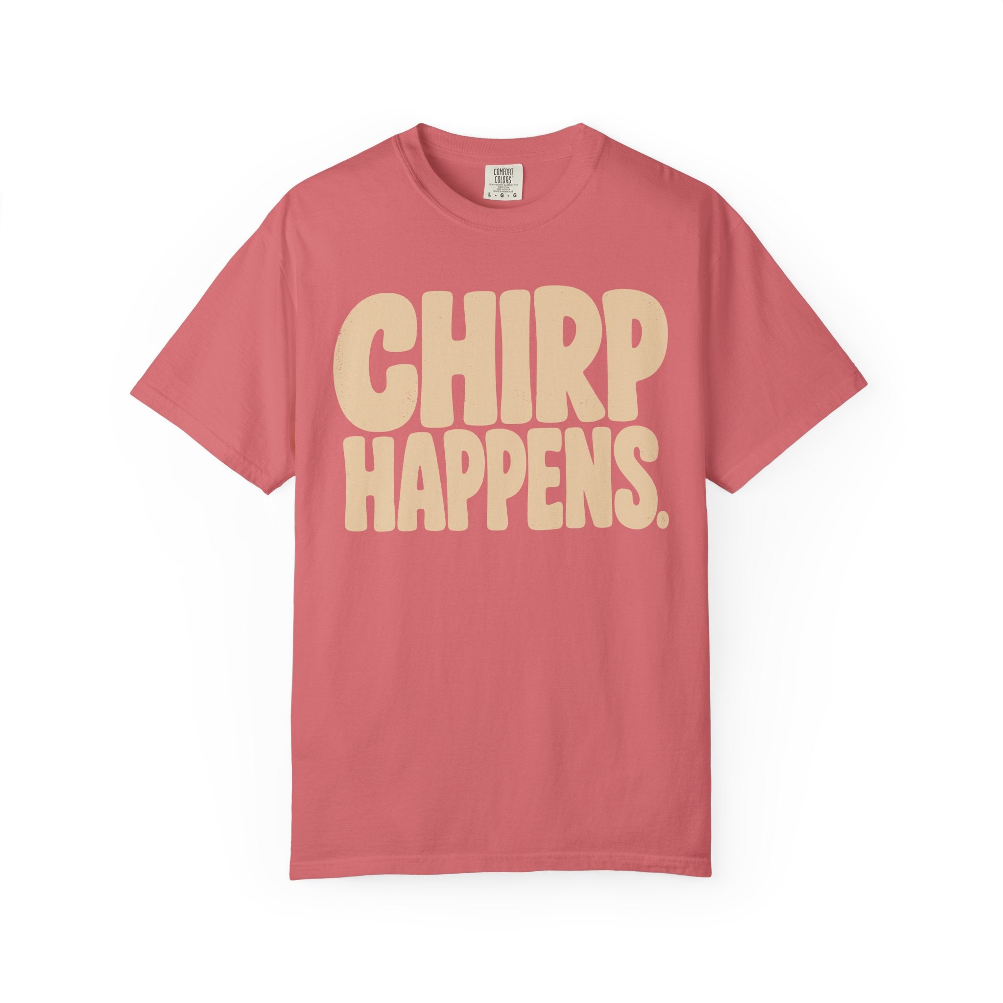 Chirp Happens T-Shirt