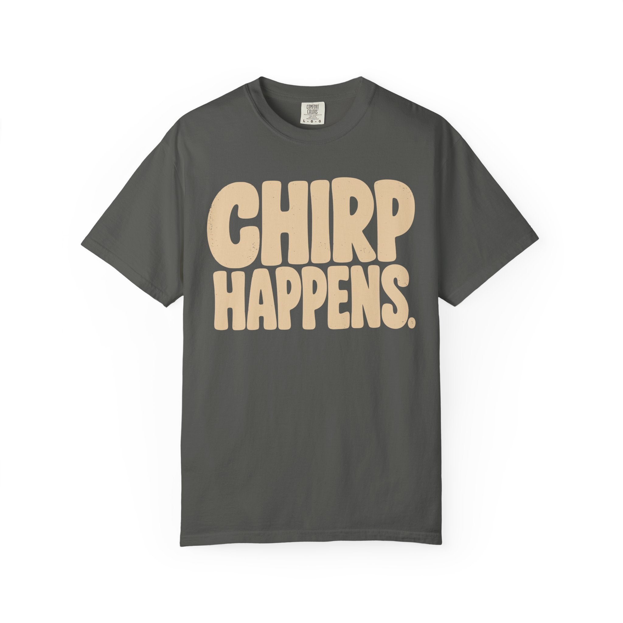 Chirp Happens T-Shirt