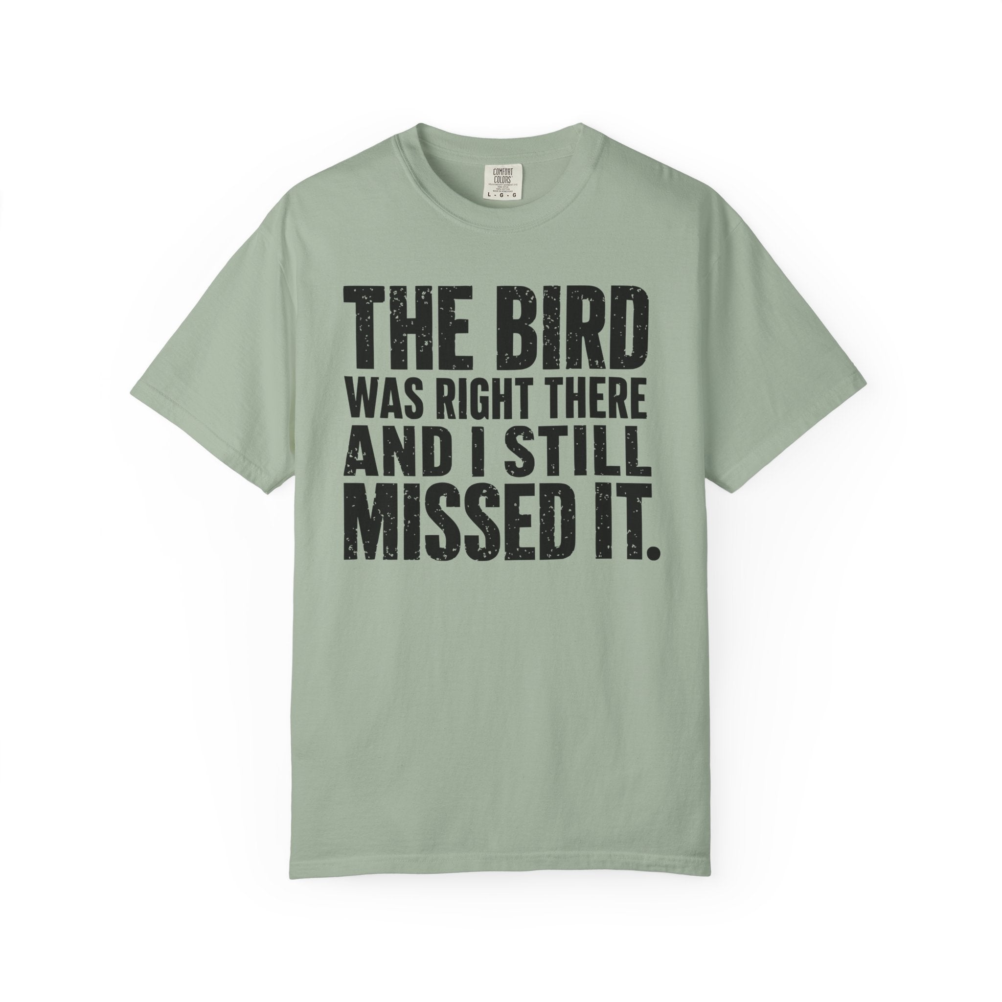 Still Missed It T-Shirt