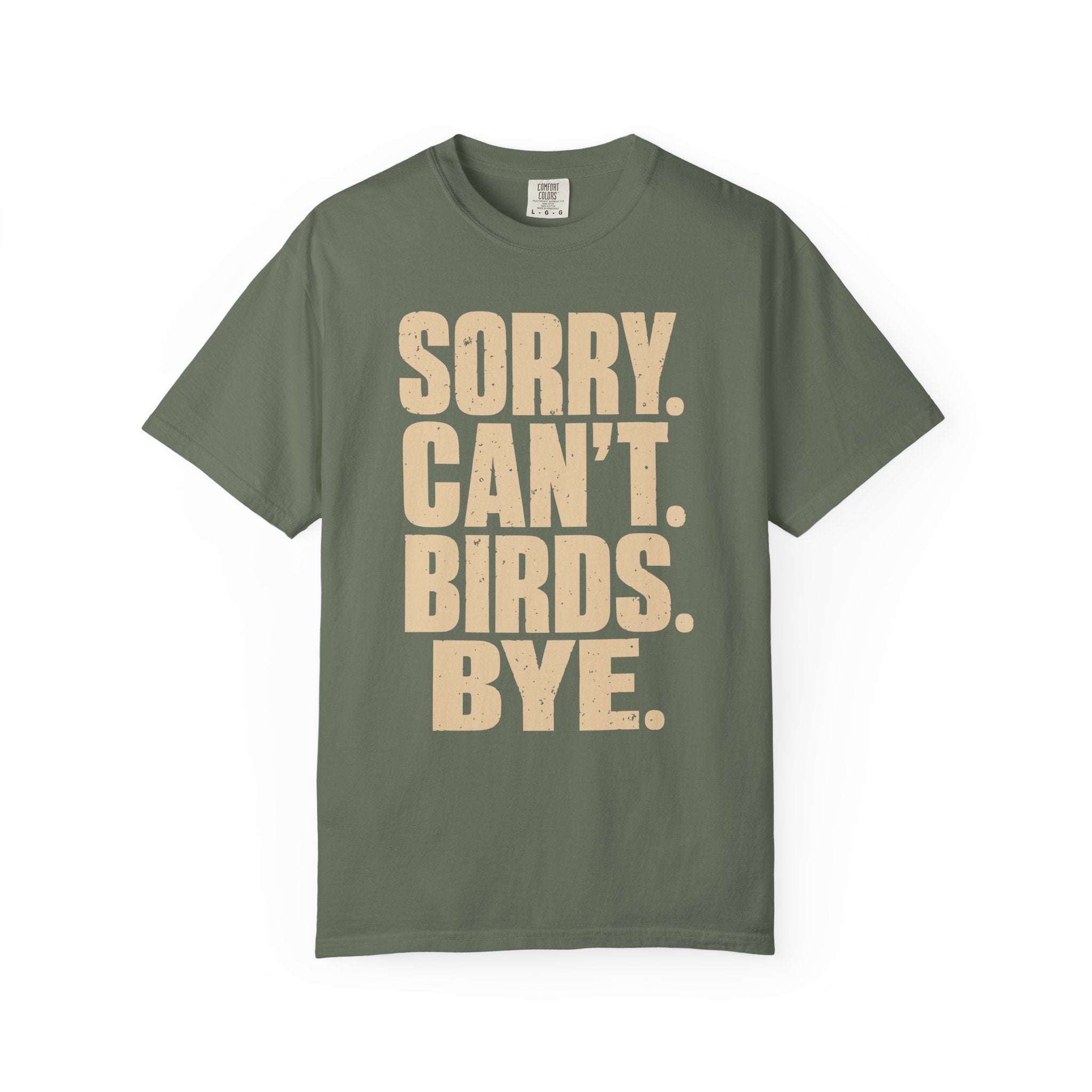 Sorry Can't Birds Bye T-Shirt