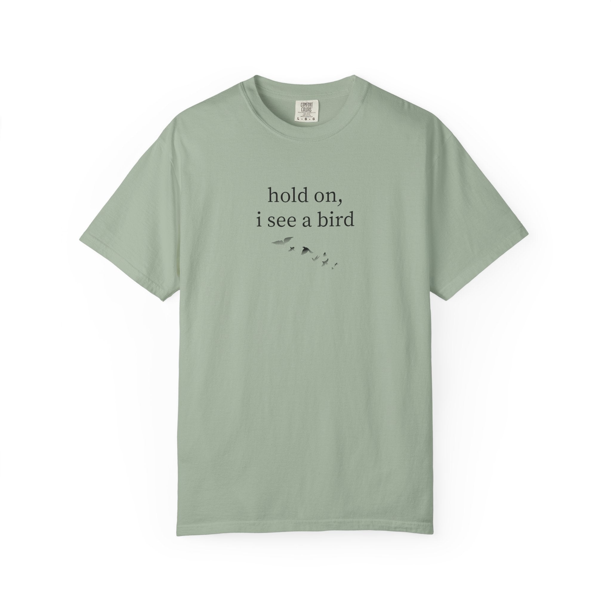 Hold On I See A Bird T-Shirt