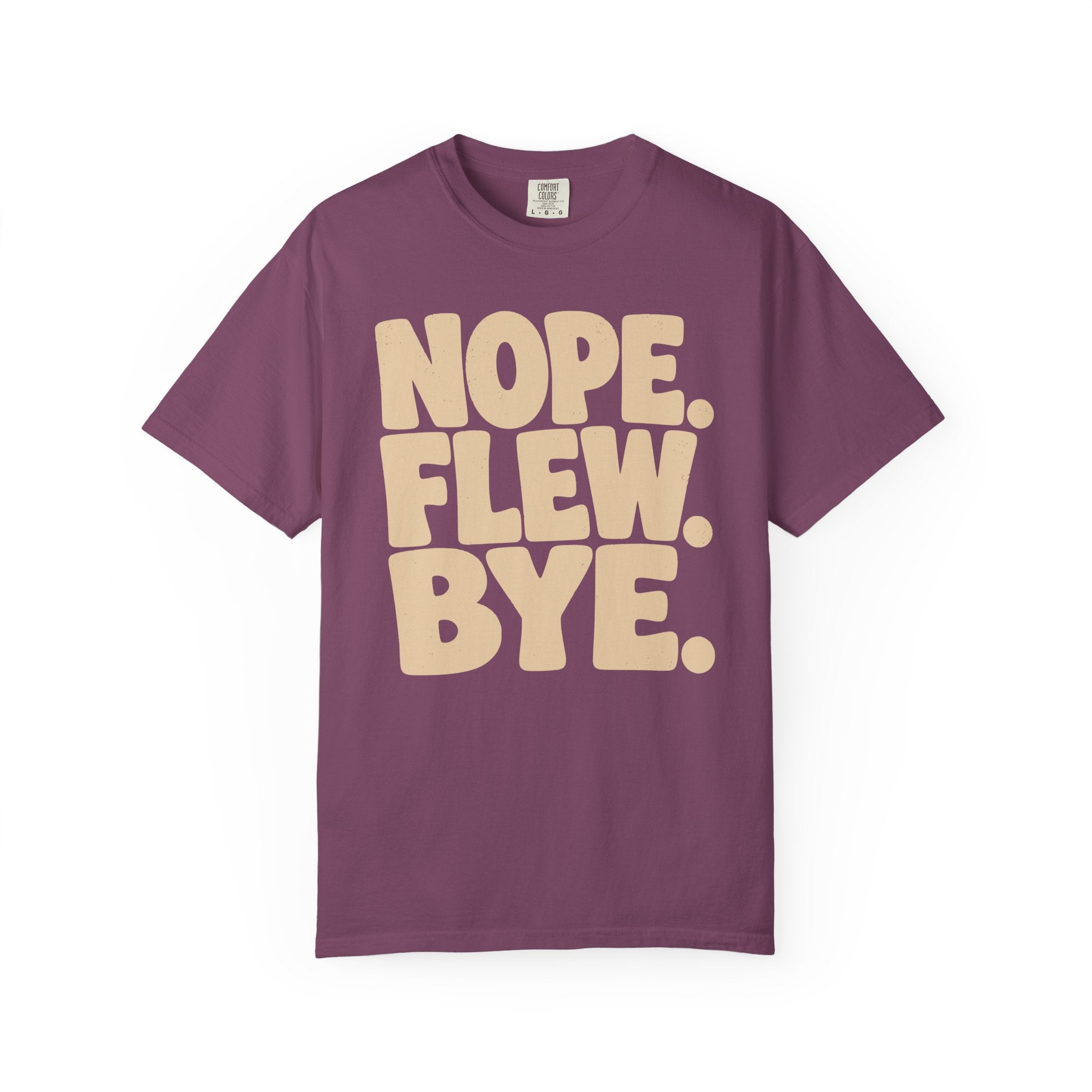 Nope Flew Bye T-Shirt