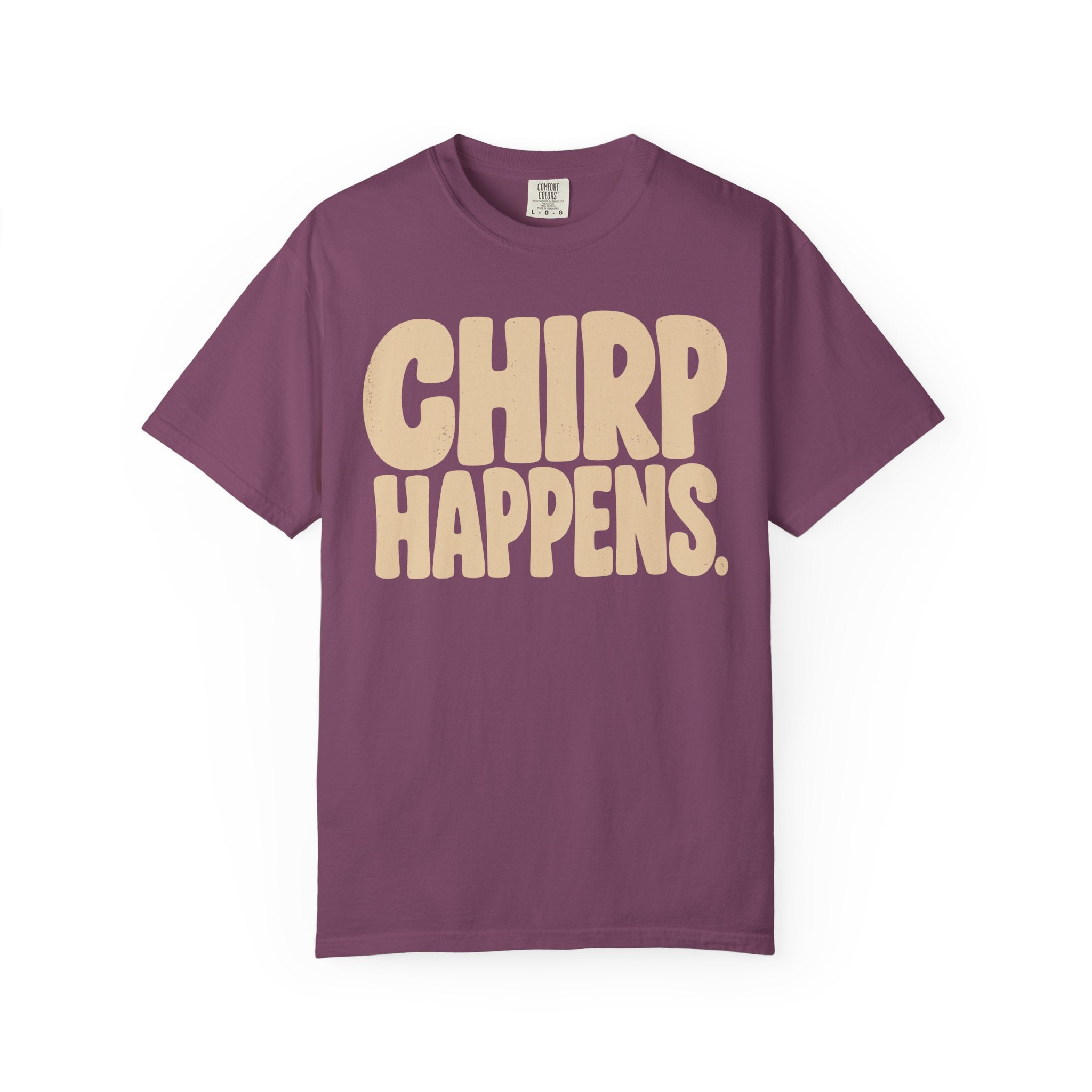 Chirp Happens T-Shirt