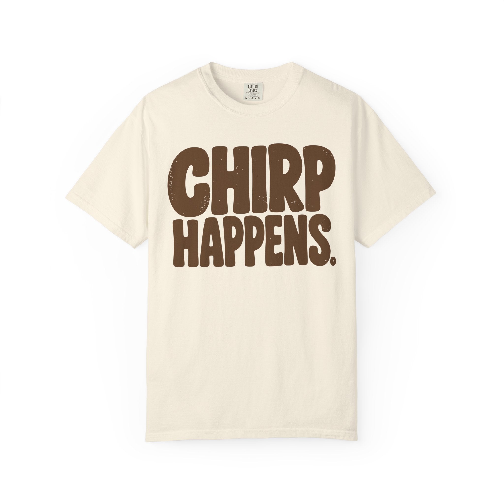 Chirp Happens T-Shirt
