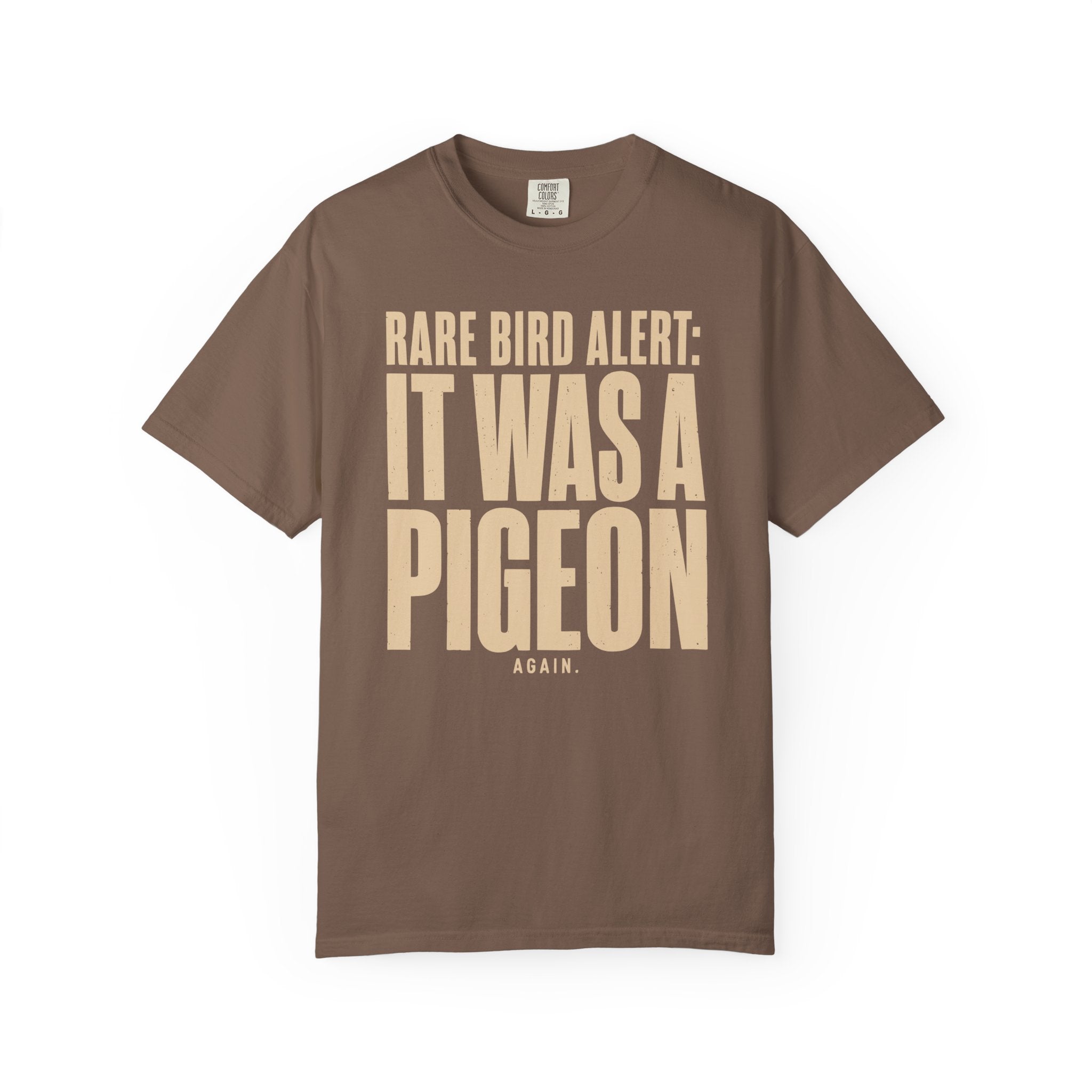 Rare Bird Alert It Was A Pigeon T-Shirt