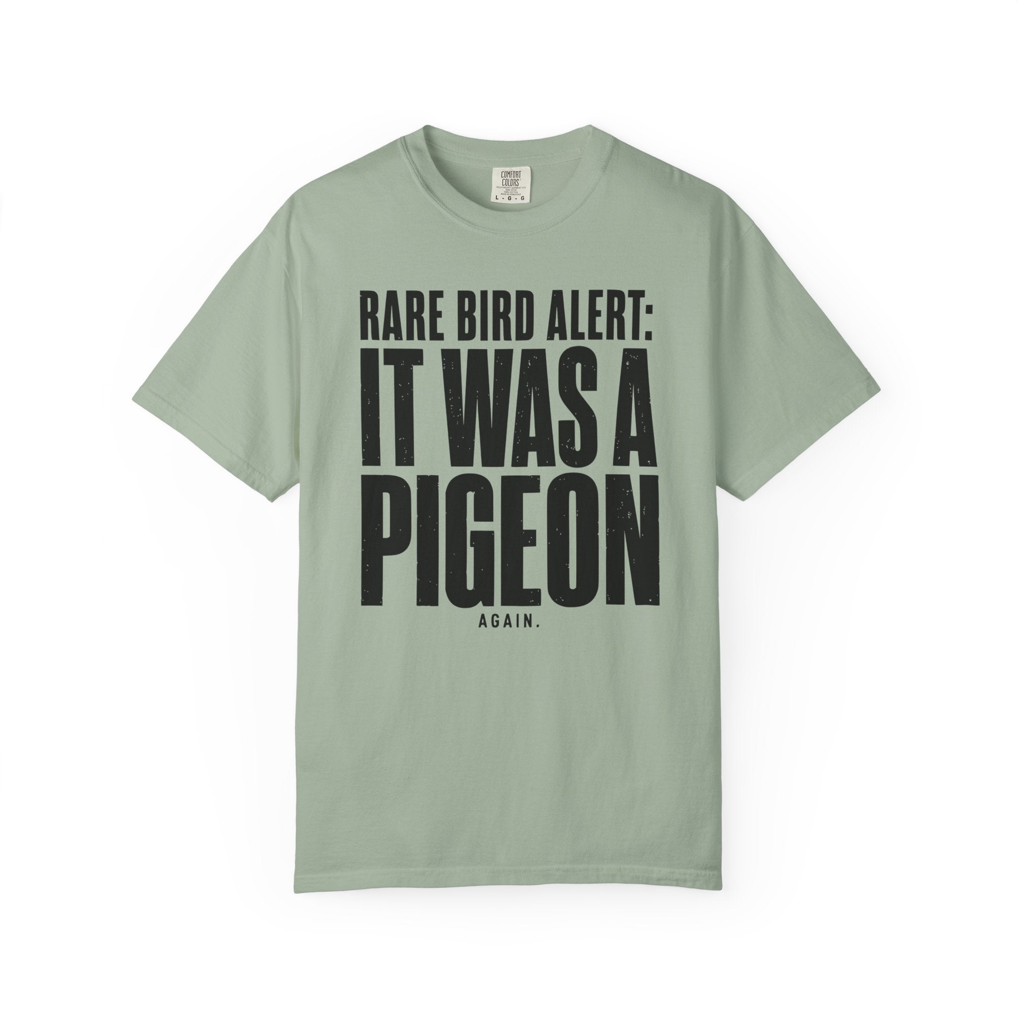 Rare Bird Alert It Was A Pigeon T-Shirt