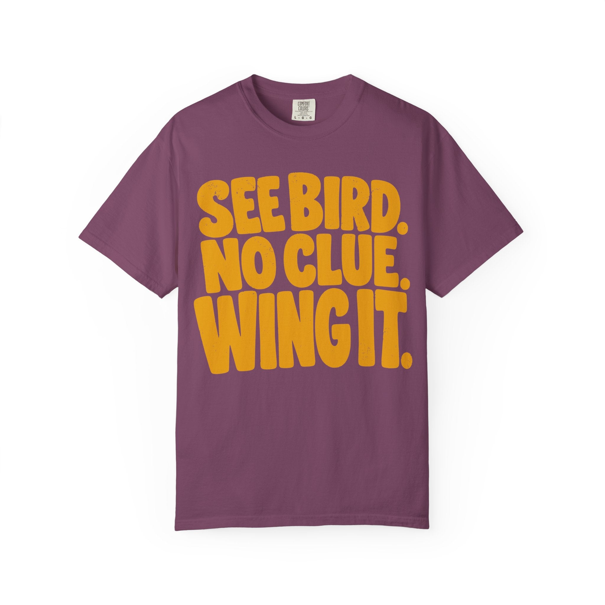 See Bird No Clue Wing It T-Shirt