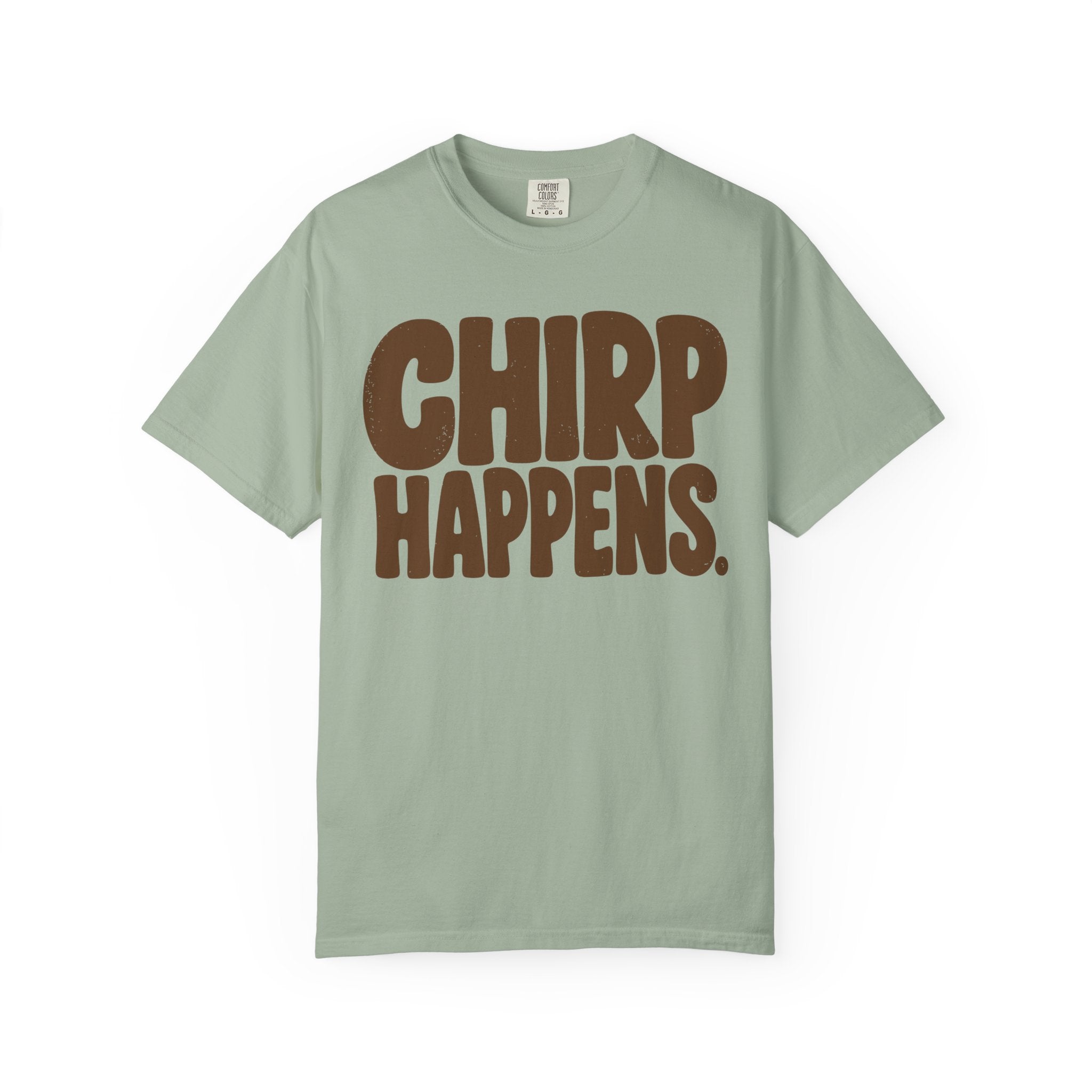 Chirp Happens T-Shirt