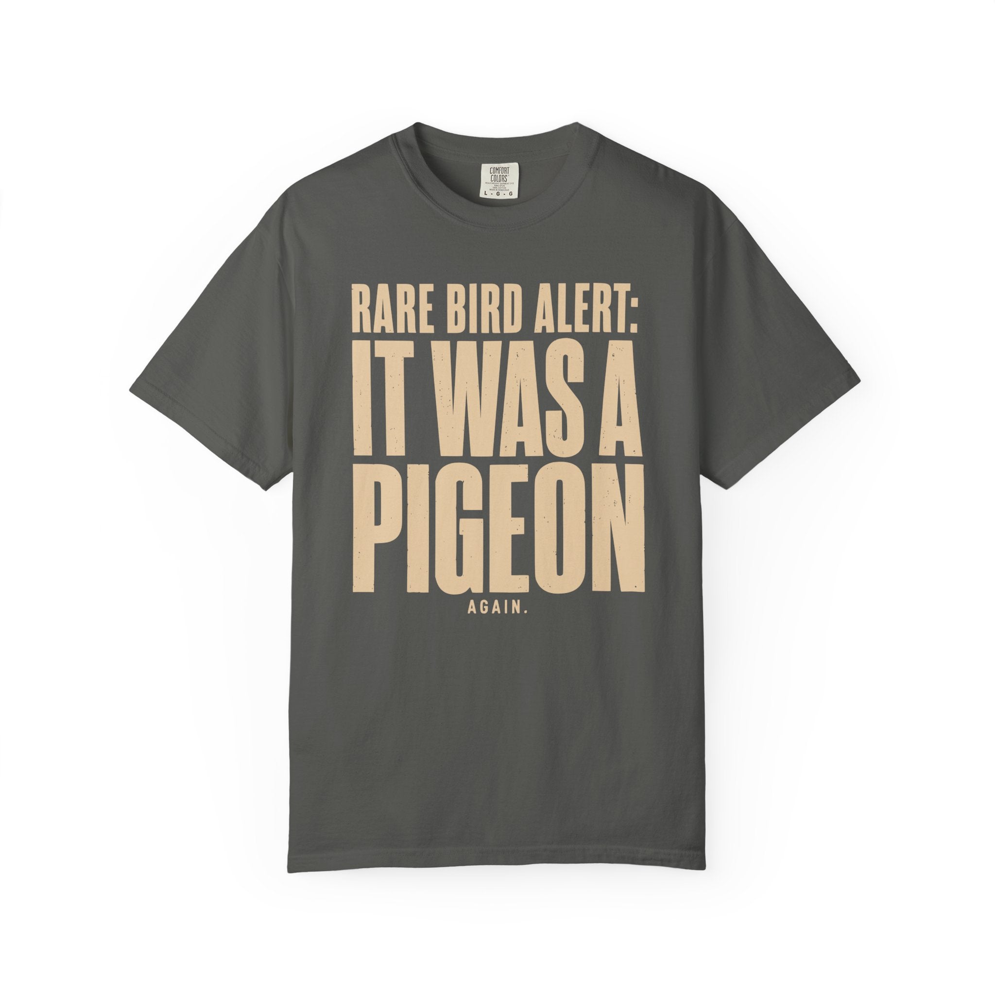 Rare Bird Alert It Was A Pigeon T-Shirt