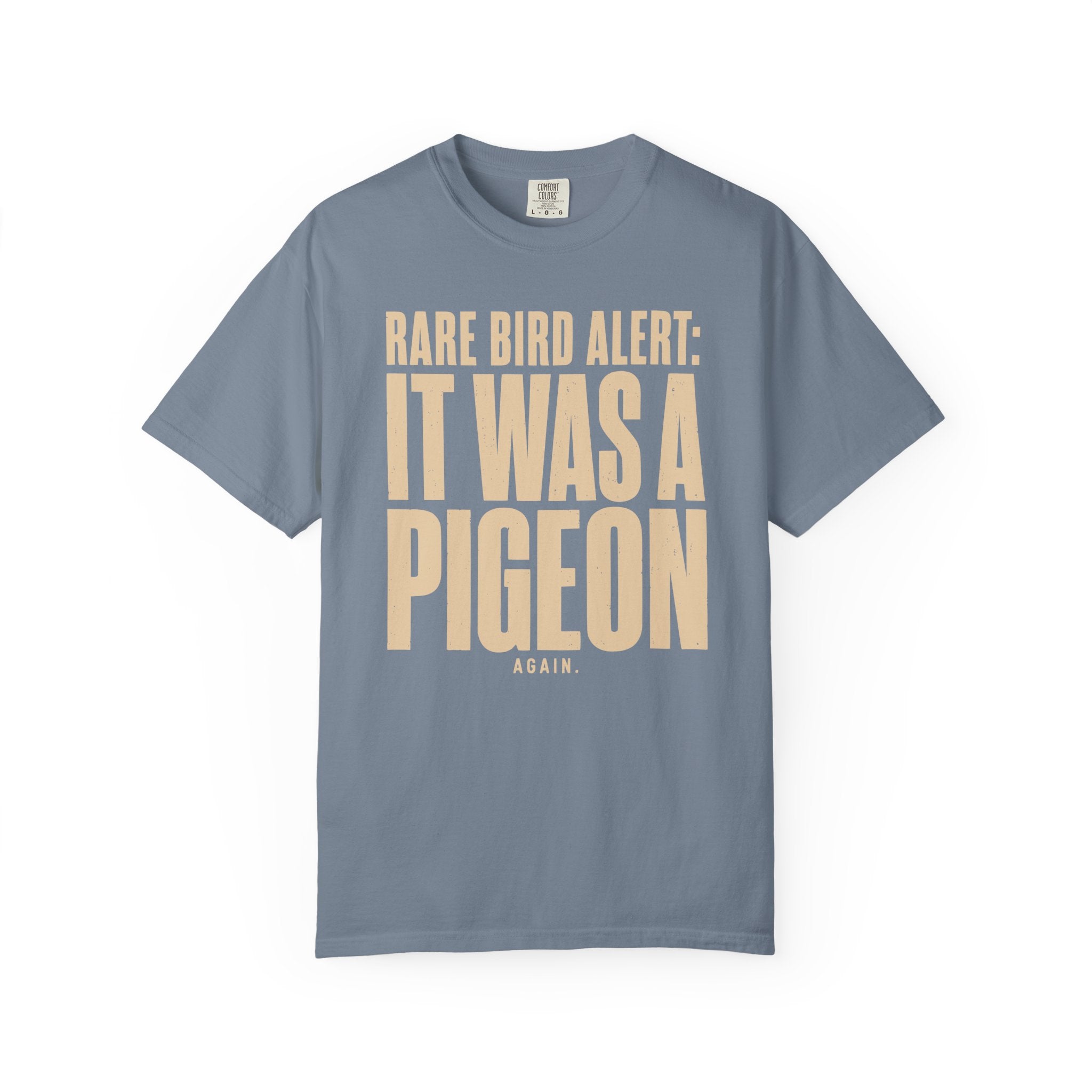 Rare Bird Alert It Was A Pigeon T-Shirt