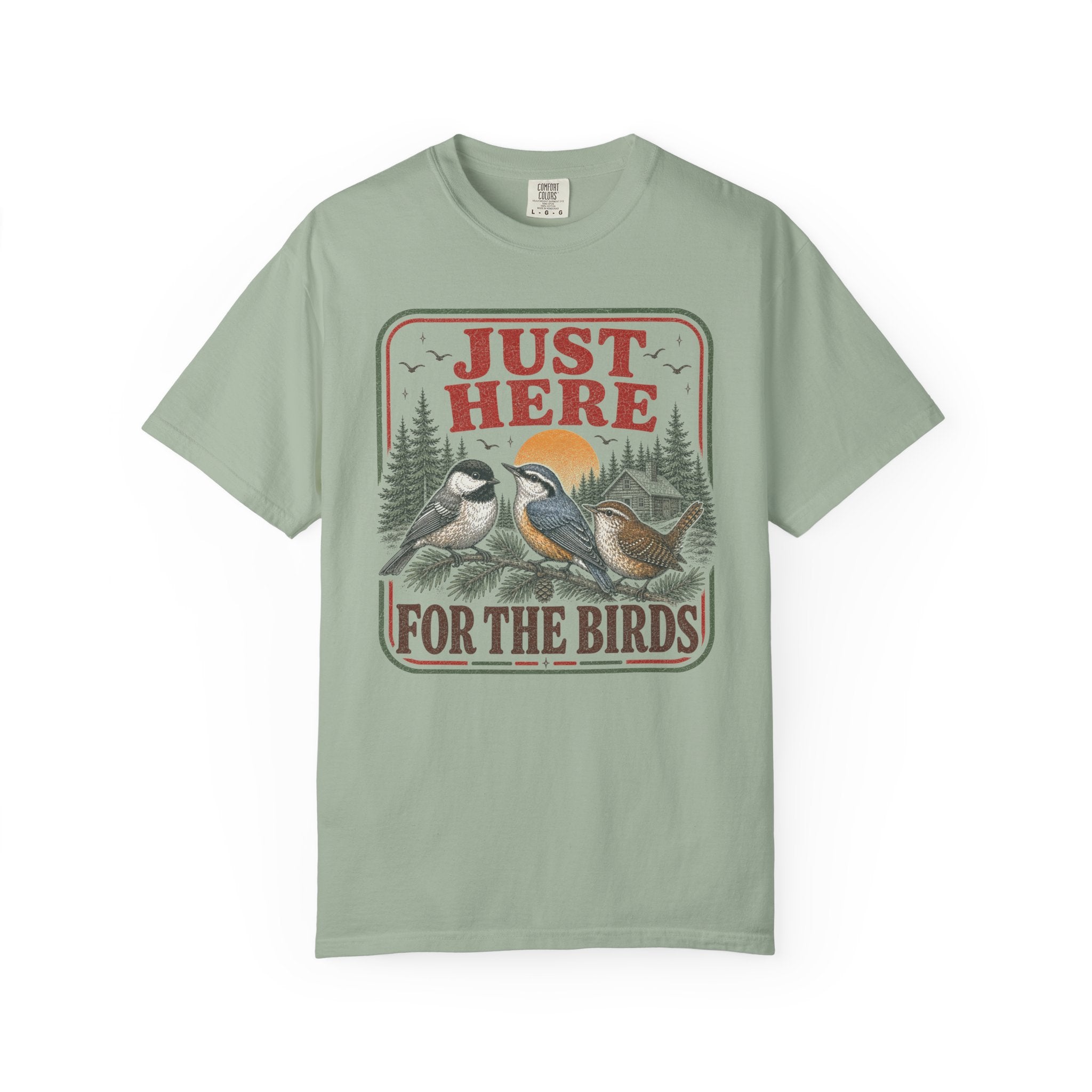 Just Here For The Birds T-Shirt
