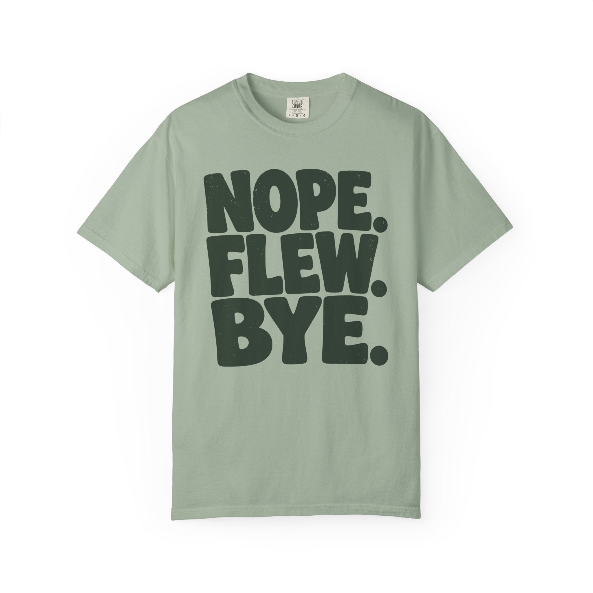 Nope Flew Bye T-Shirt