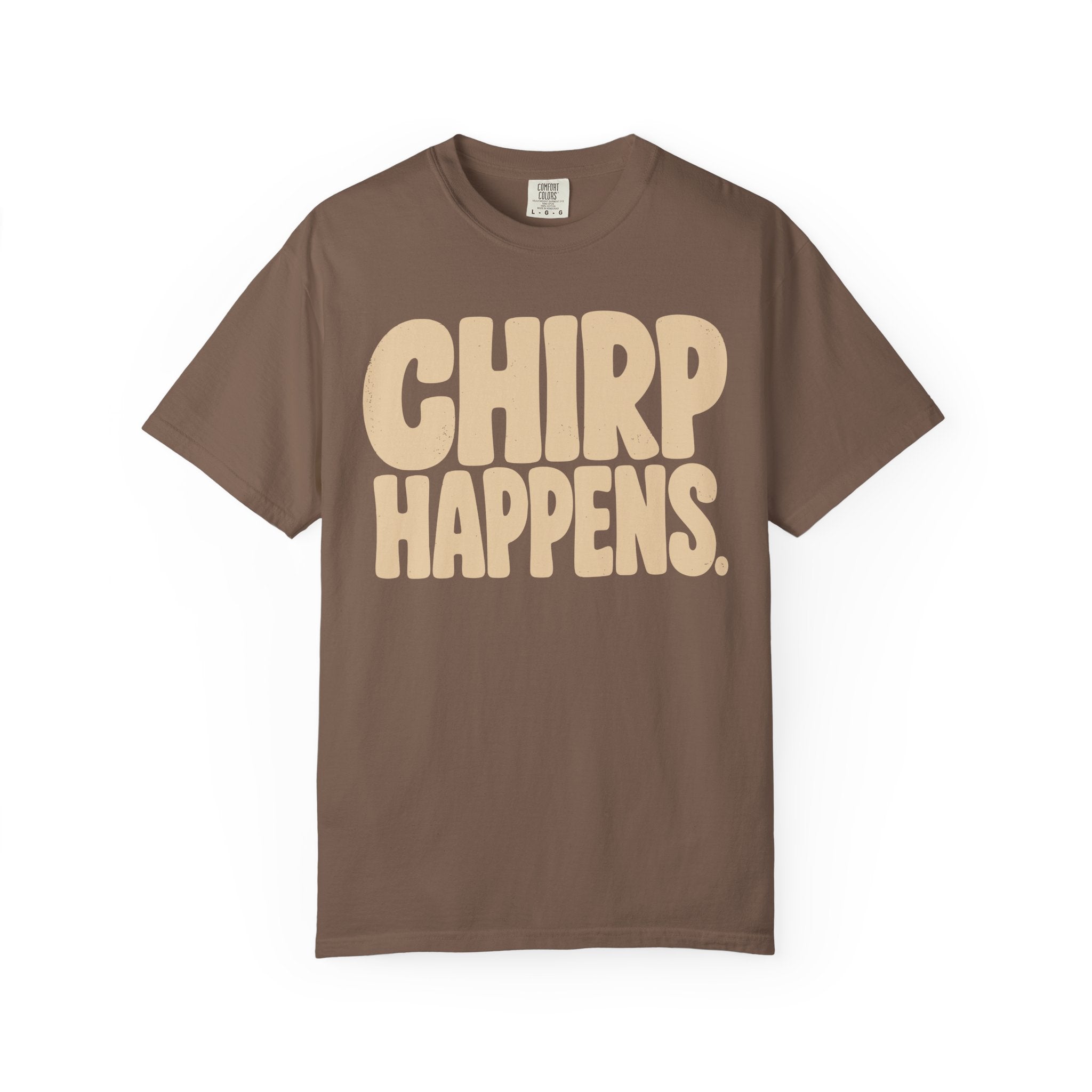 Chirp Happens T-Shirt