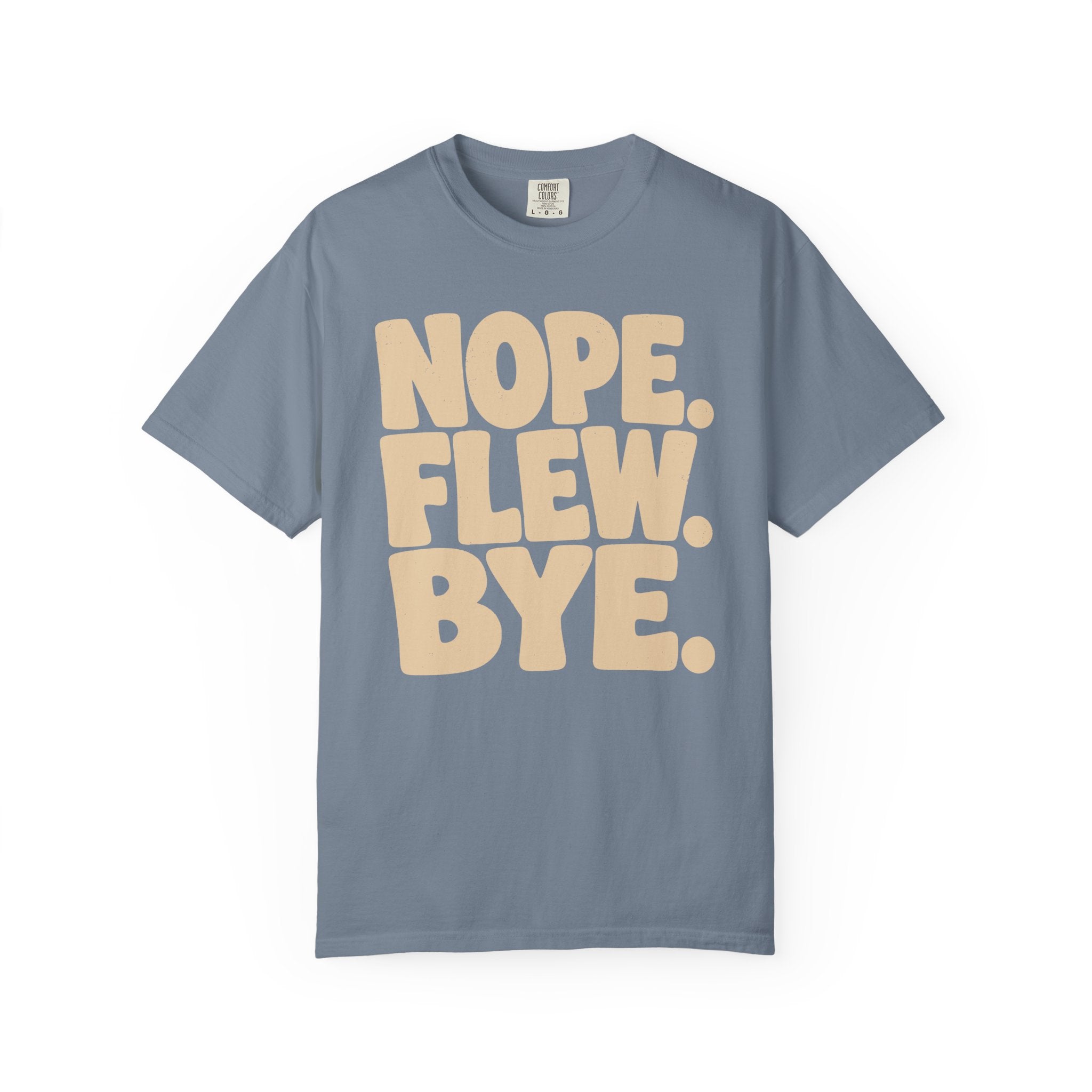 Nope Flew Bye T-Shirt