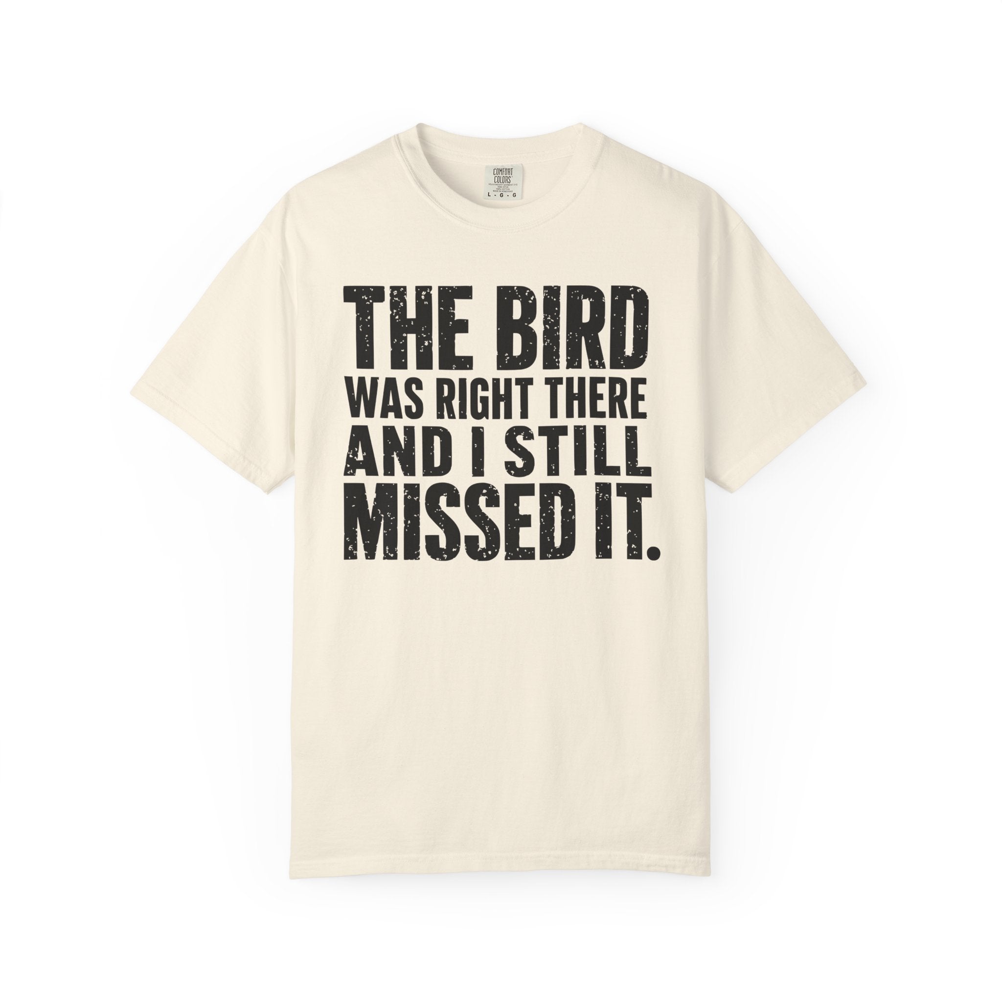 Still Missed It T-Shirt