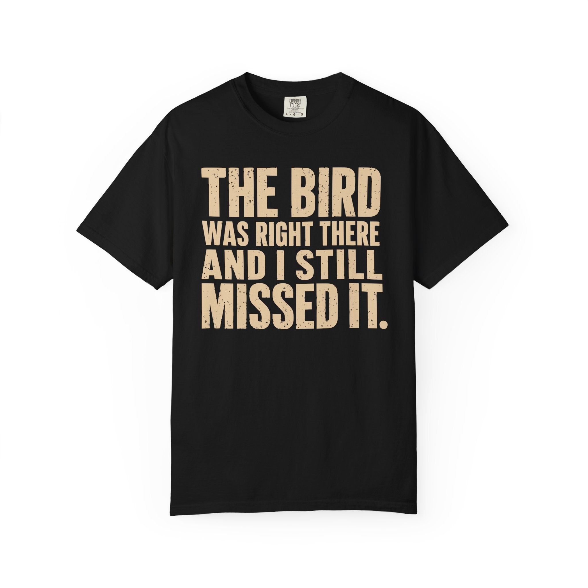 Still Missed It T-Shirt