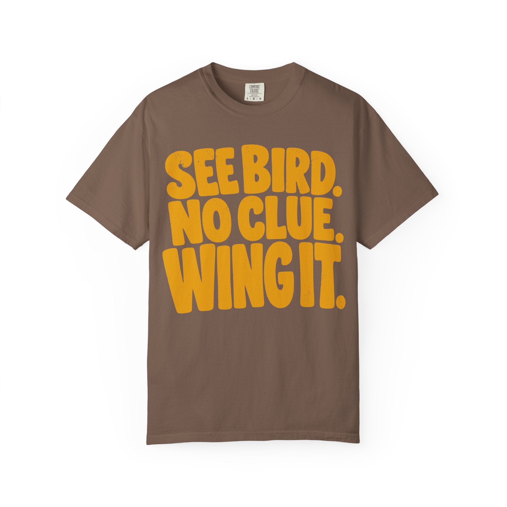See Bird No Clue Wing It T-Shirt