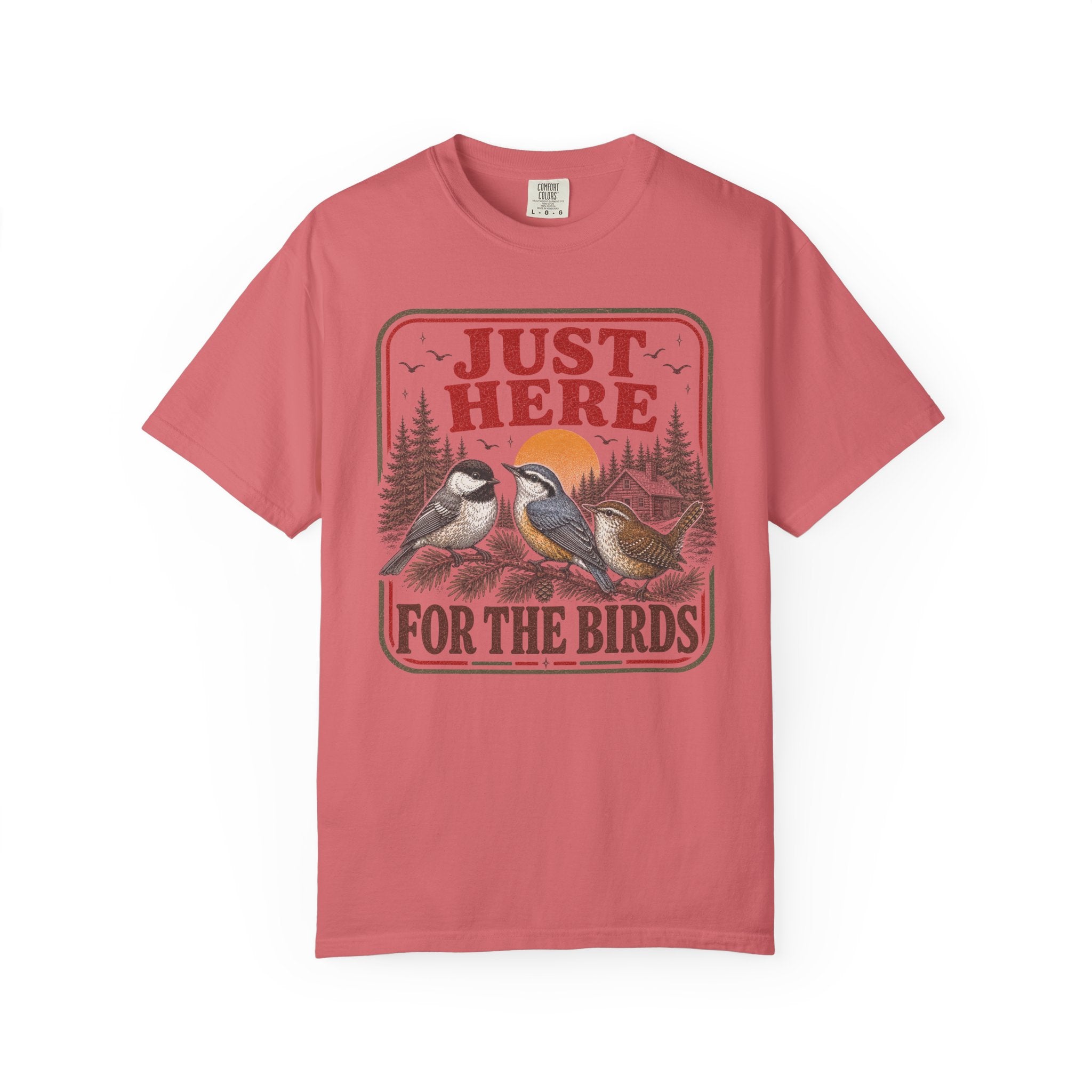 Just Here For The Birds T-Shirt