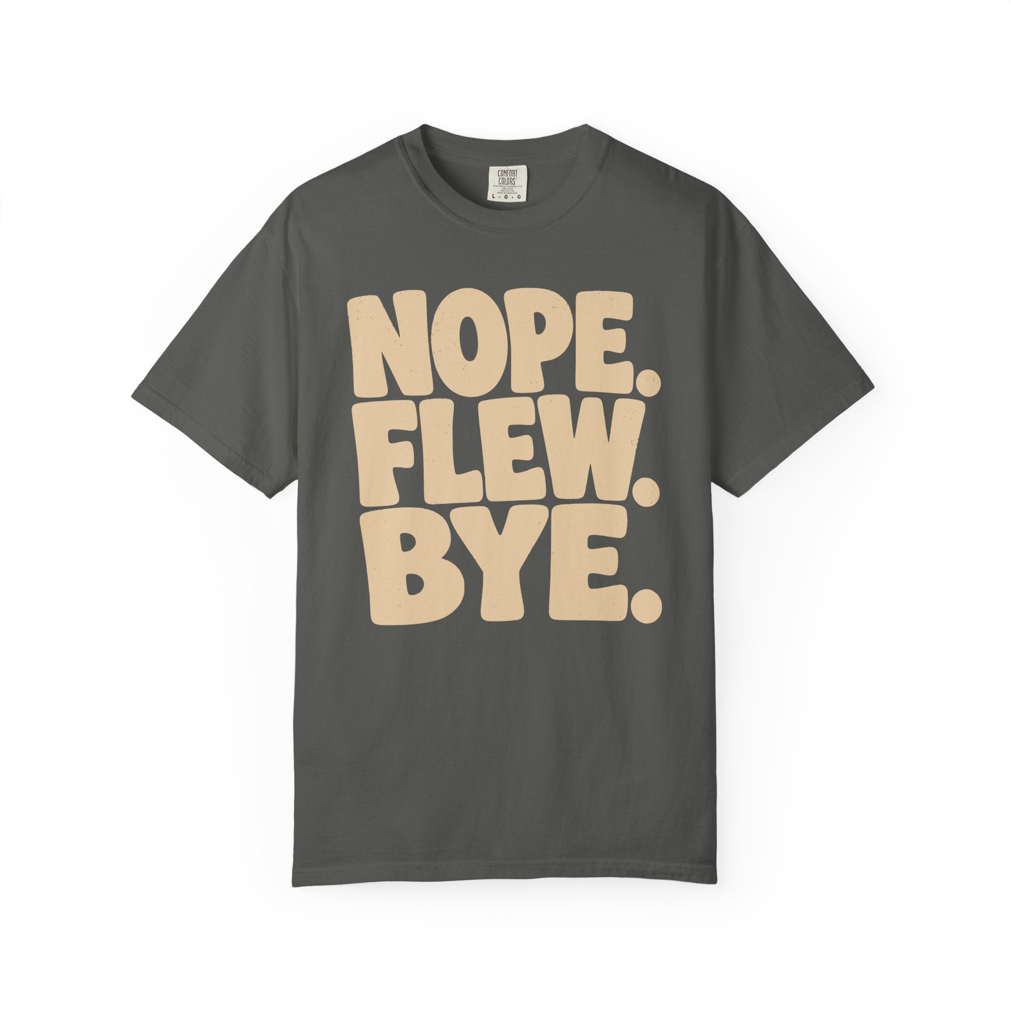 Nope Flew Bye T-Shirt