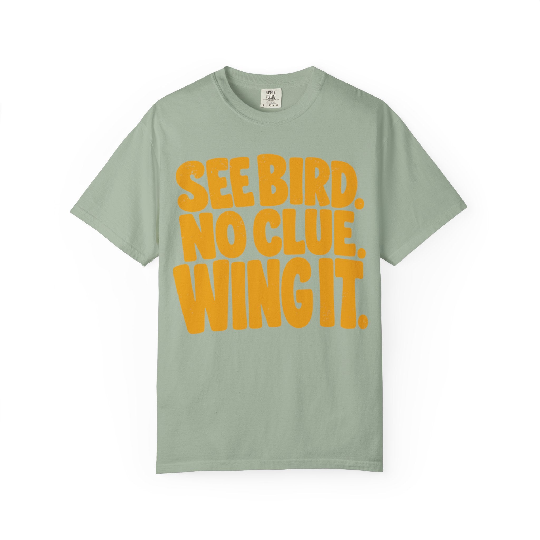 See Bird No Clue Wing It T-Shirt