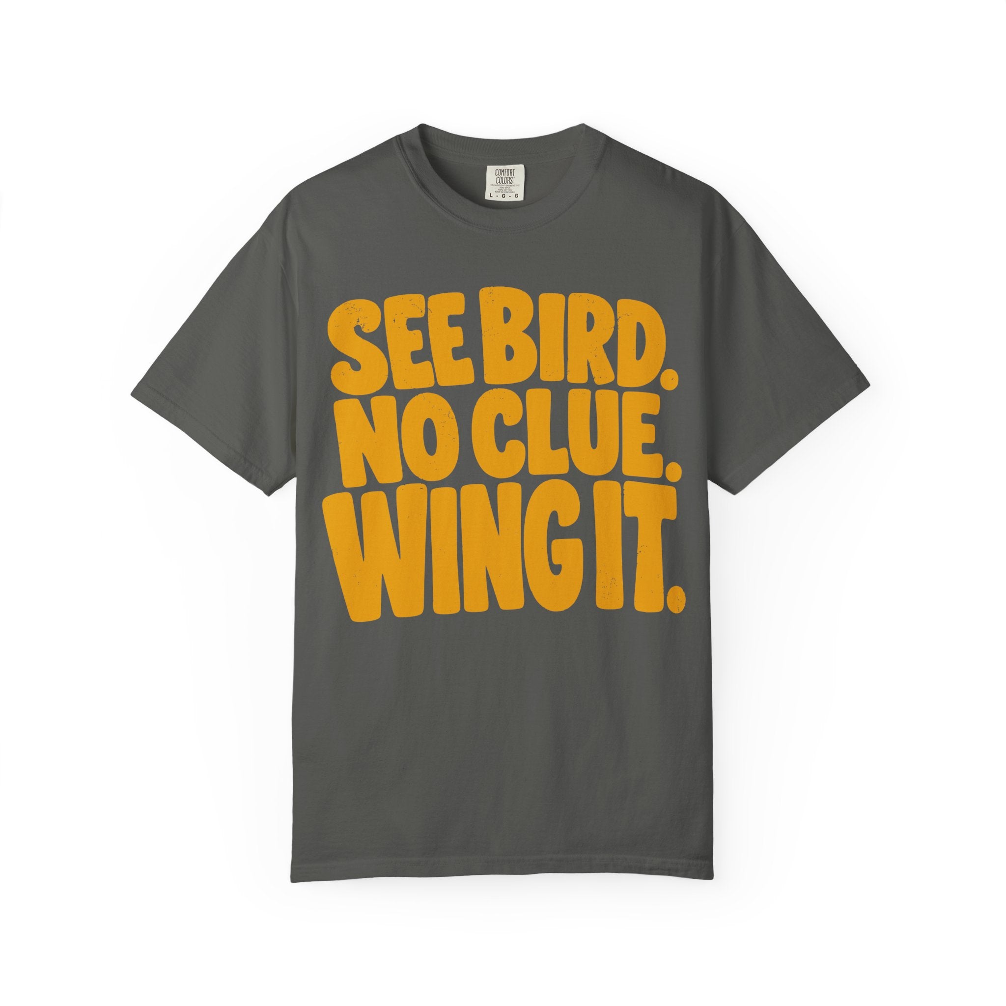 See Bird No Clue Wing It T-Shirt