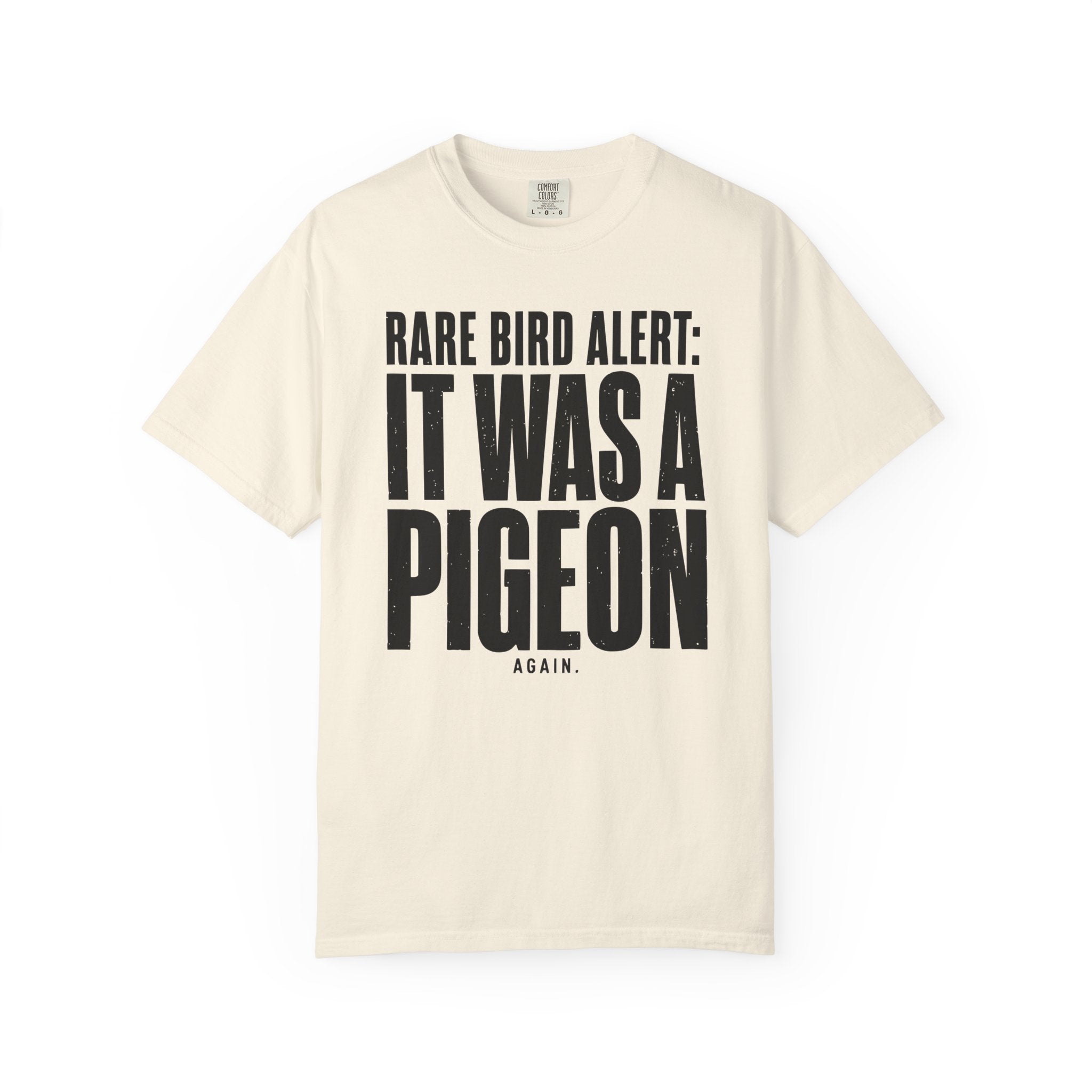 Rare Bird Alert It Was A Pigeon T-Shirt