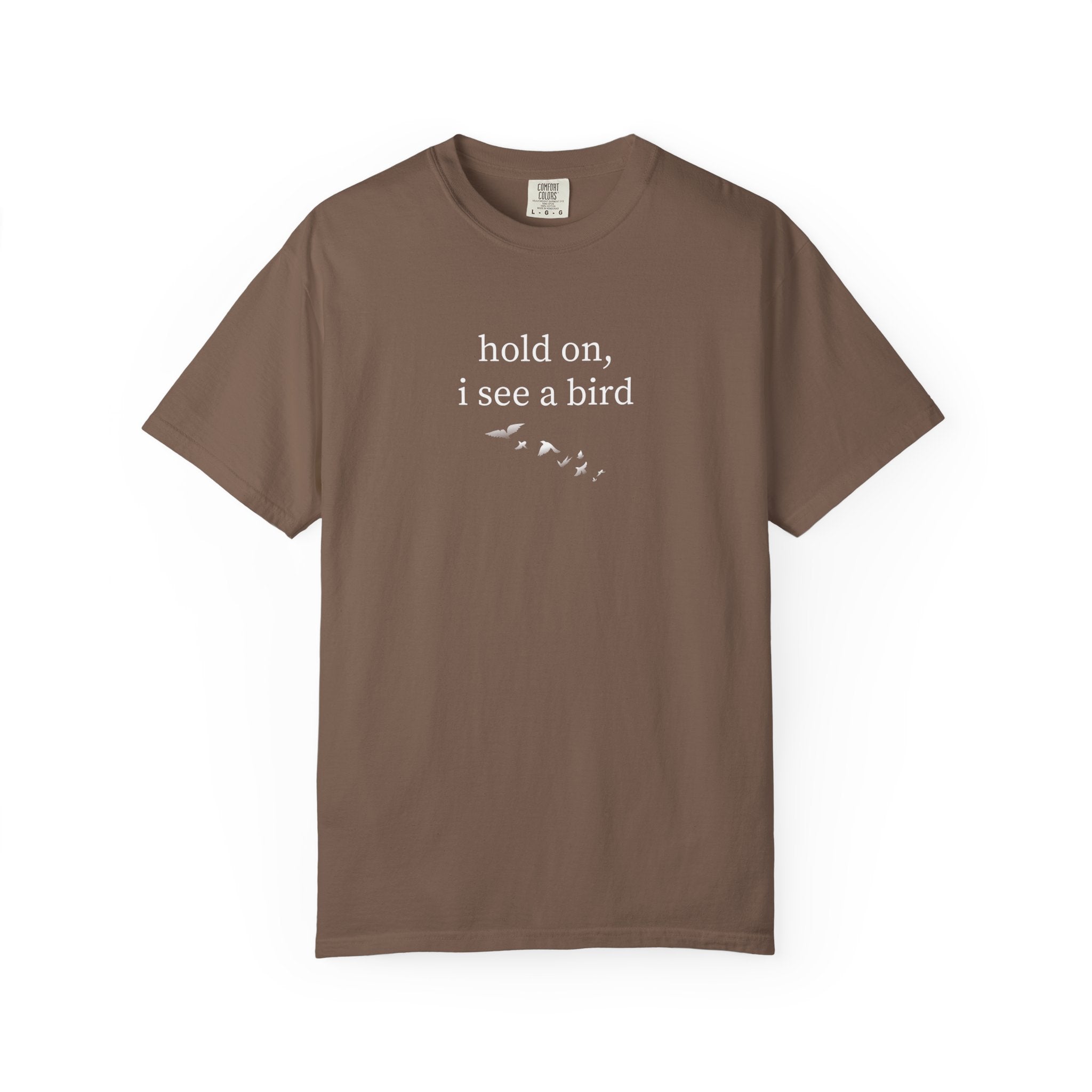Hold On I See A Bird T-Shirt