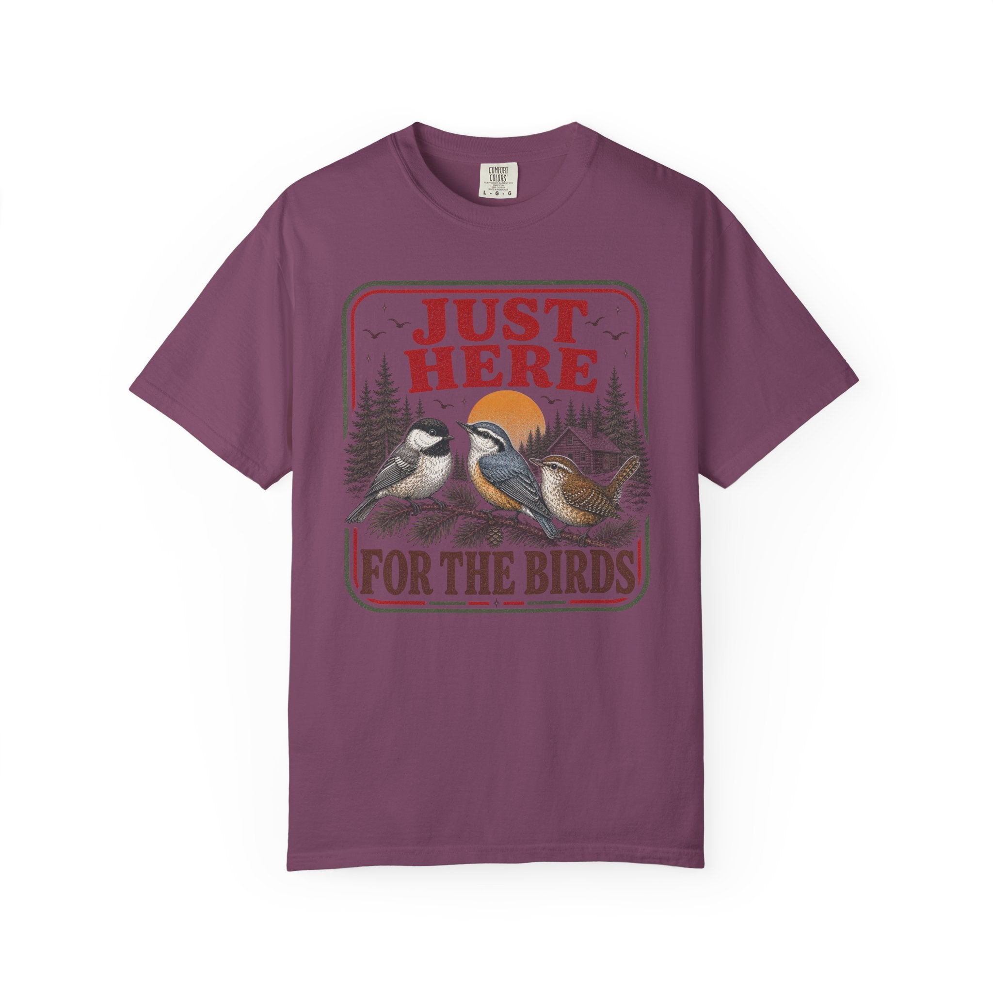 Just Here For The Birds T-Shirt