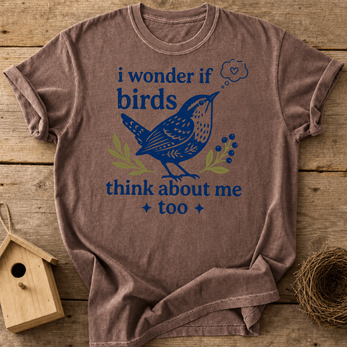 Birds Think About Me T-Shirt