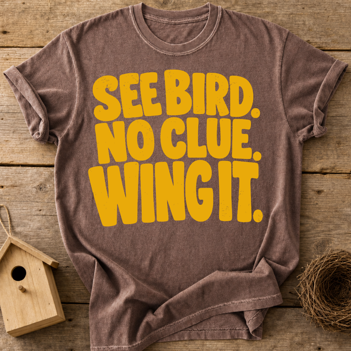 See Bird No Clue Wing It T-Shirt