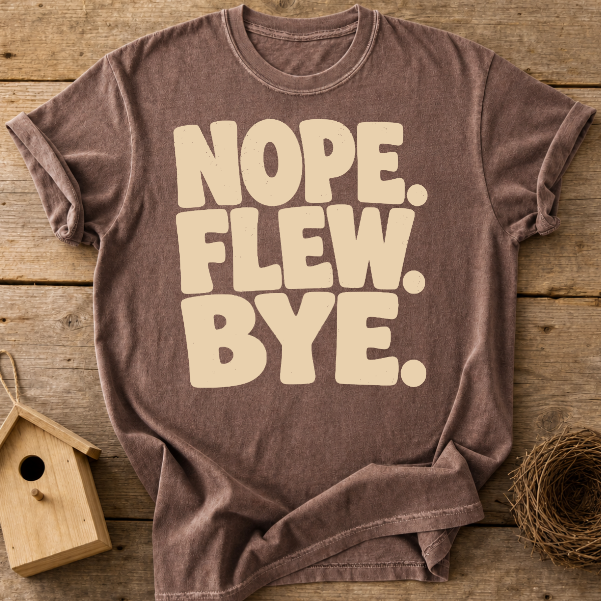 Nope Flew Bye T-Shirt