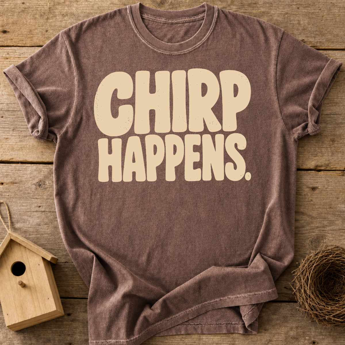 Chirp Happens T-Shirt