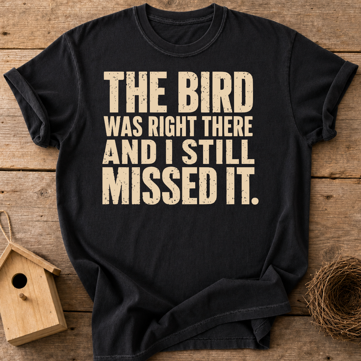 Still Missed It T-Shirt