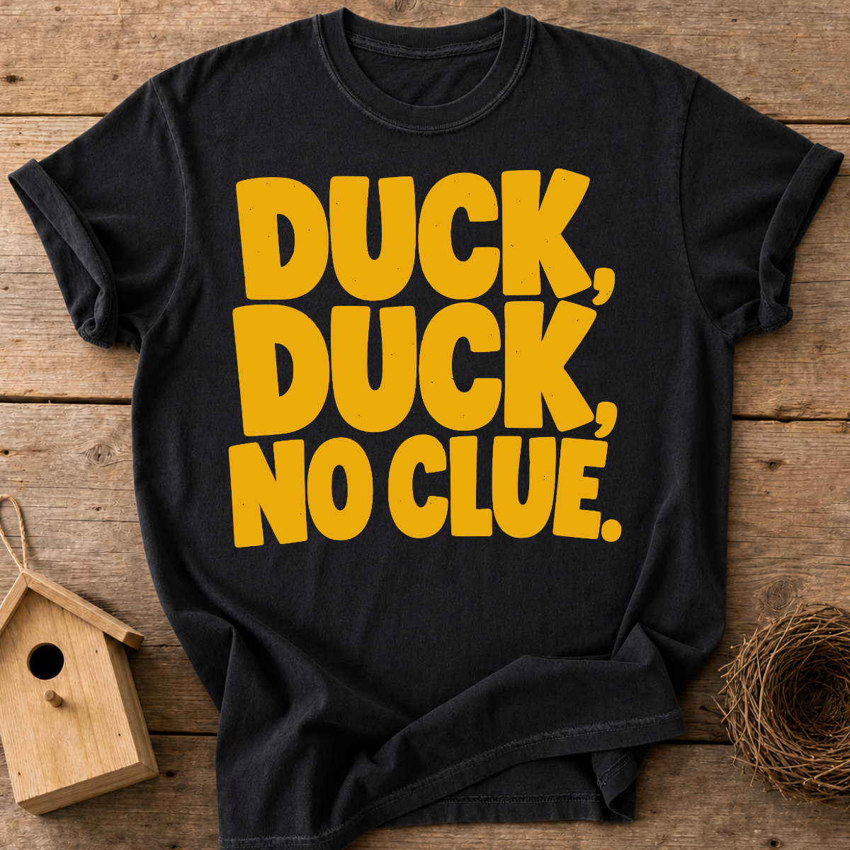 Duck Duck No Clue T-Shirt
