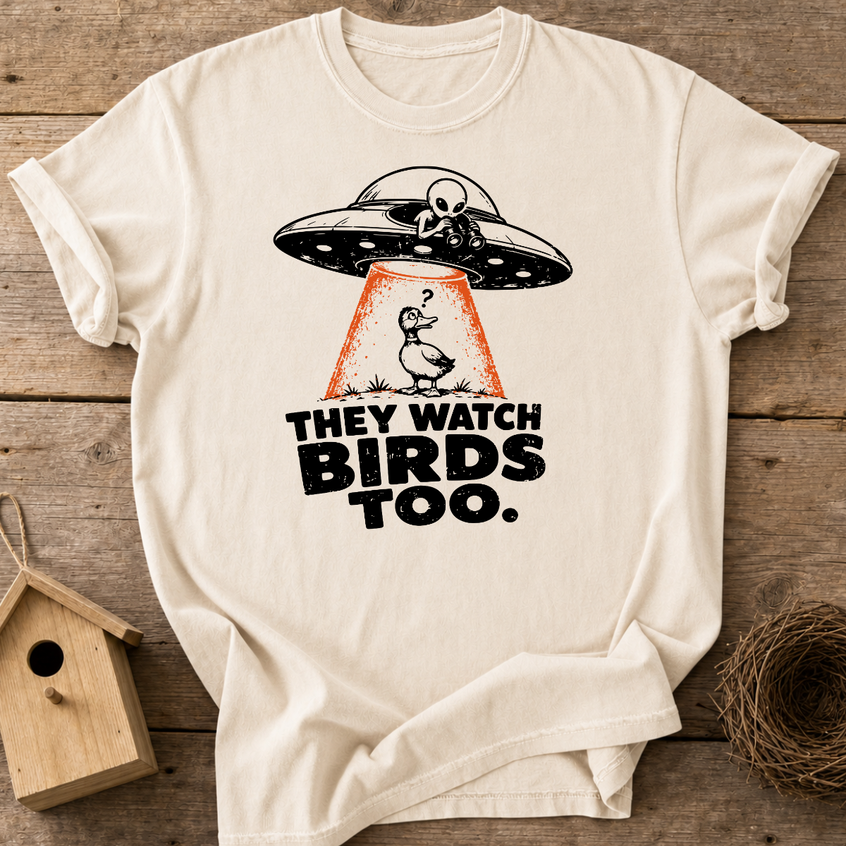 They Watch Birds Too T-Shirt