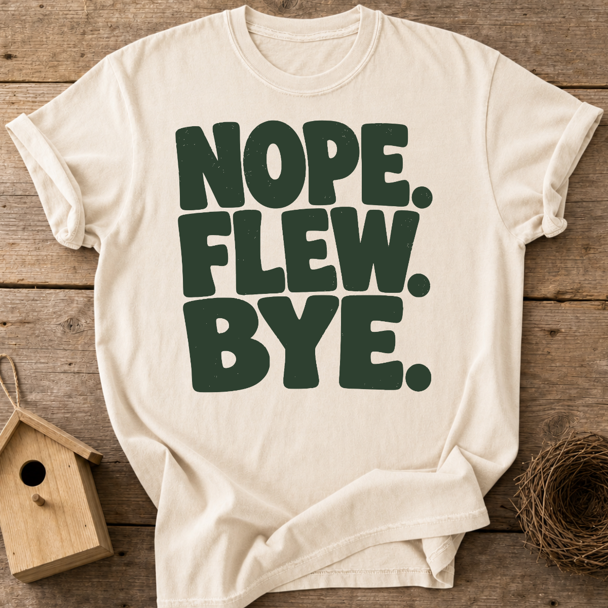 Nope Flew Bye T-Shirt