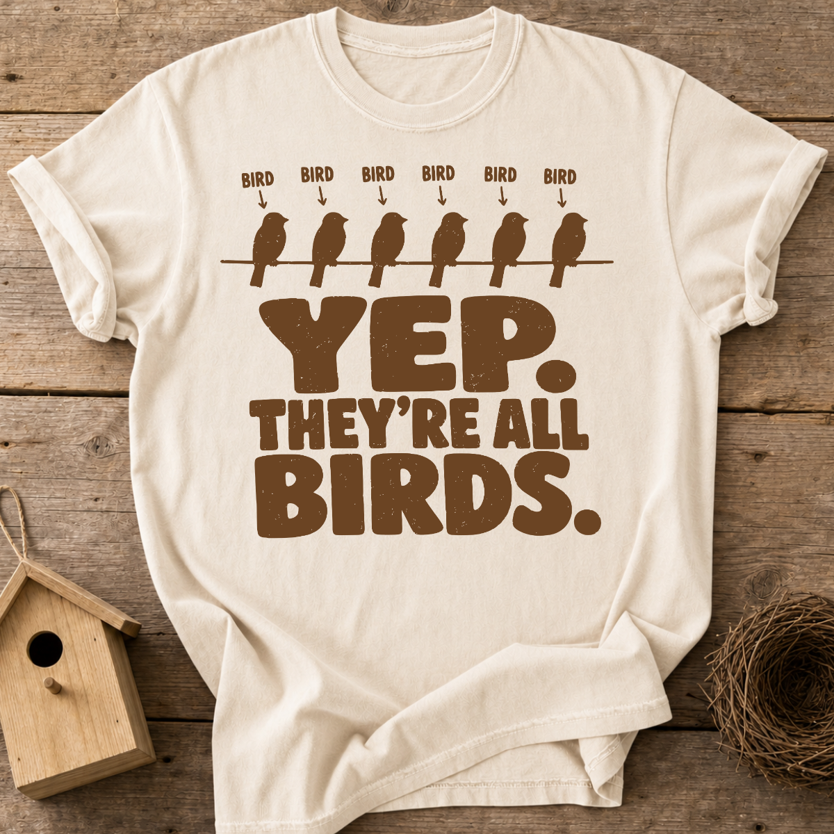 Yep Theyre All Birds T-Shirt