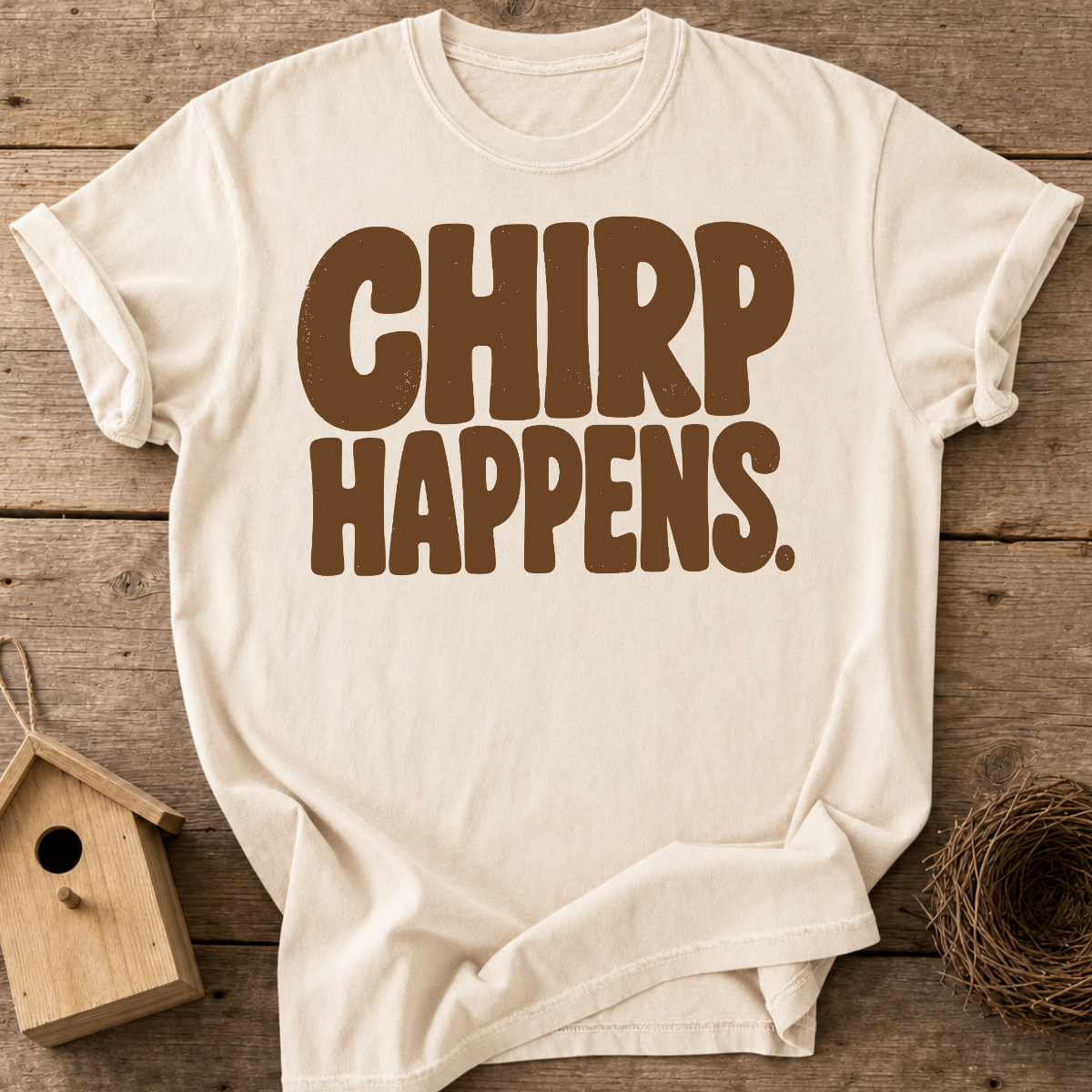 Chirp Happens T-Shirt