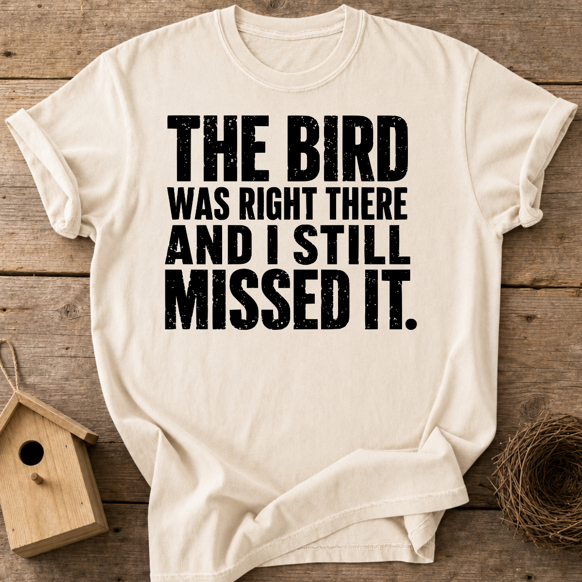 Still Missed It T-Shirt