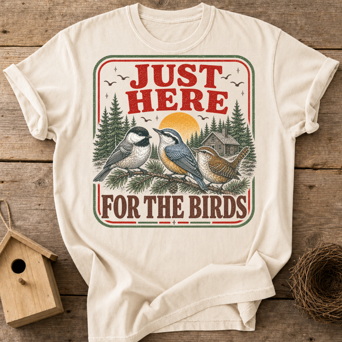 Just Here For The Birds T-Shirt