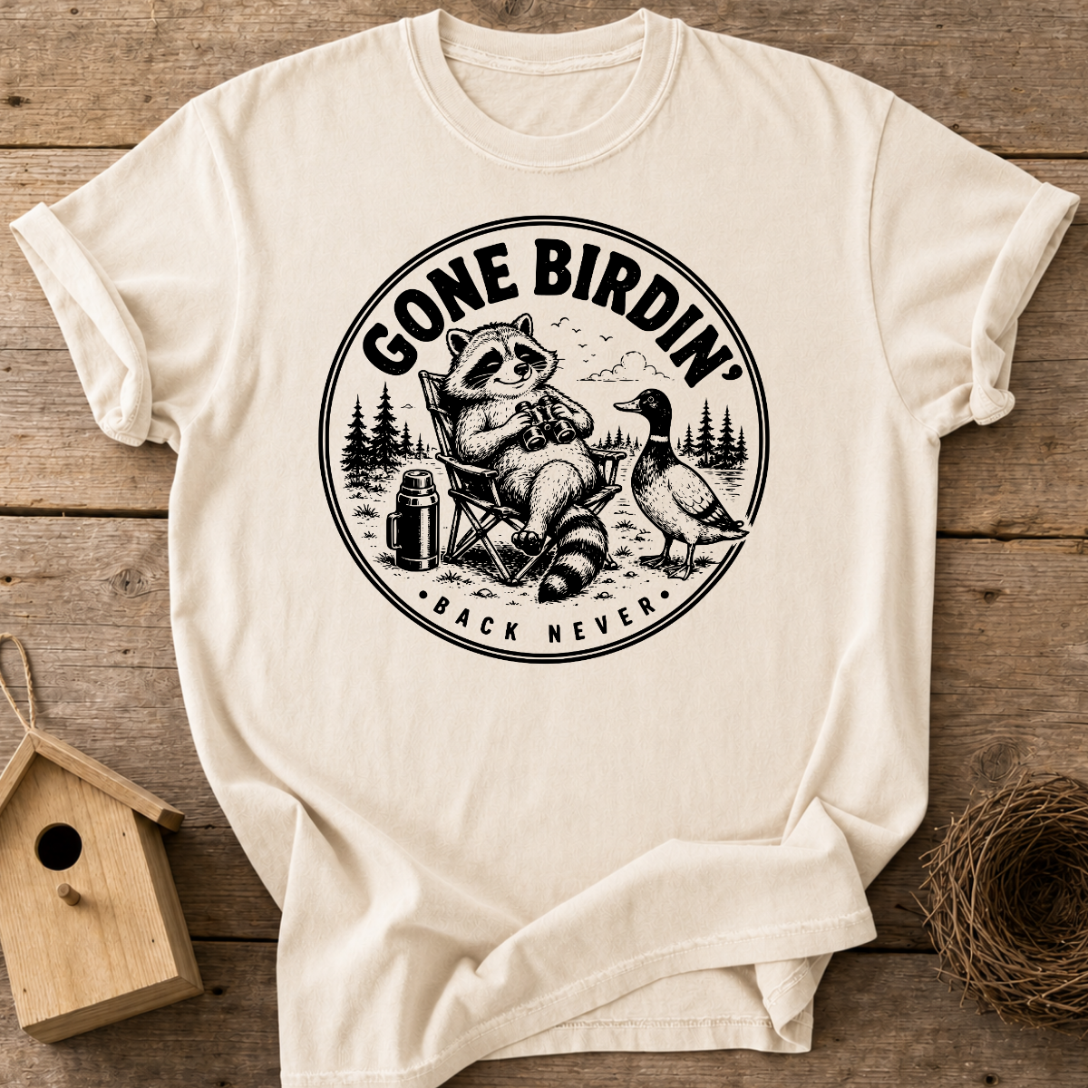 Gone Birdin Back Never T-Shirt