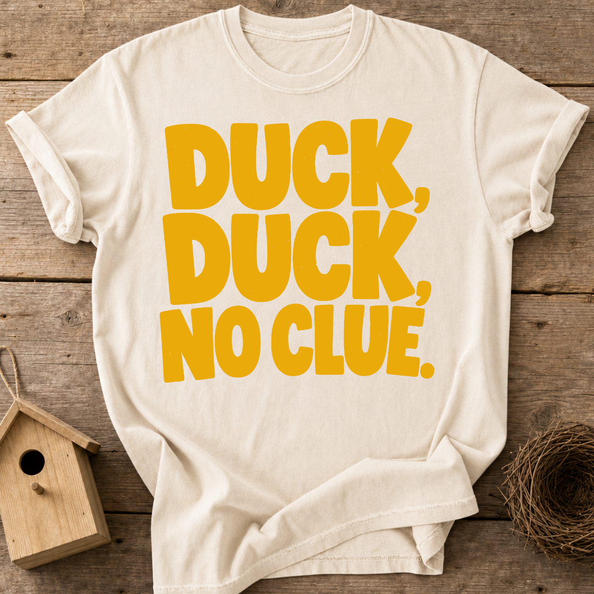 Duck Duck No Clue T-Shirt