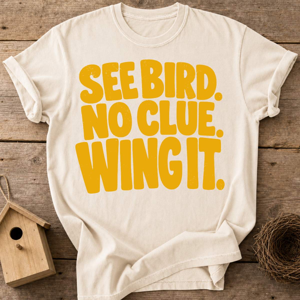 See Bird No Clue Wing It T-Shirt