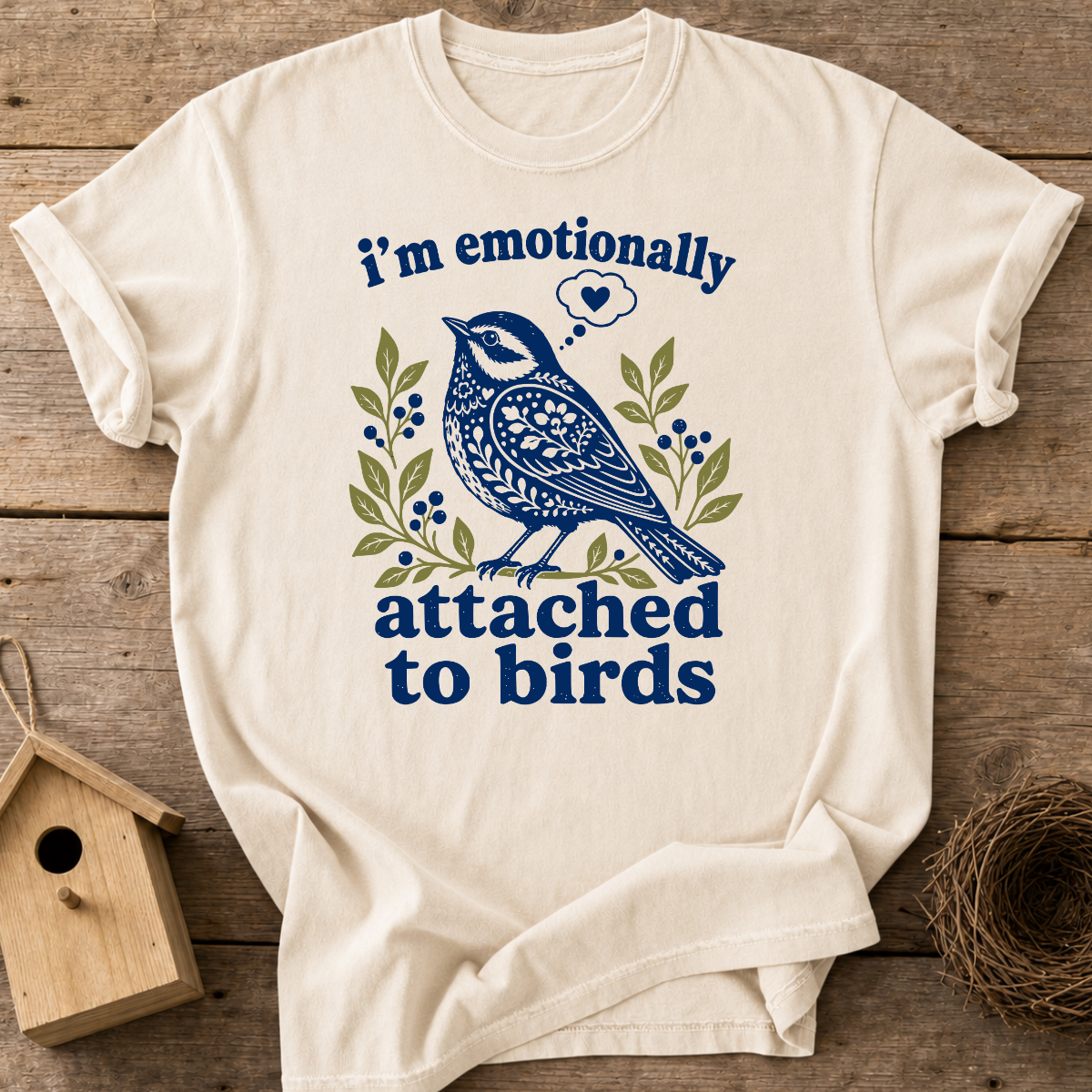 Emotionally Attached To Birds T-Shirt