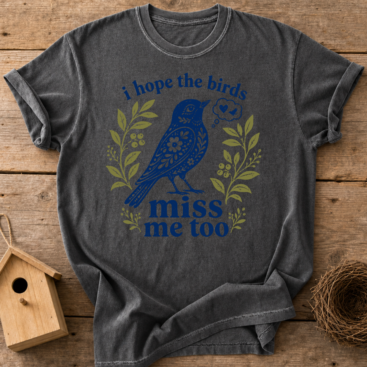 Birds Miss Me Too T-Shirt