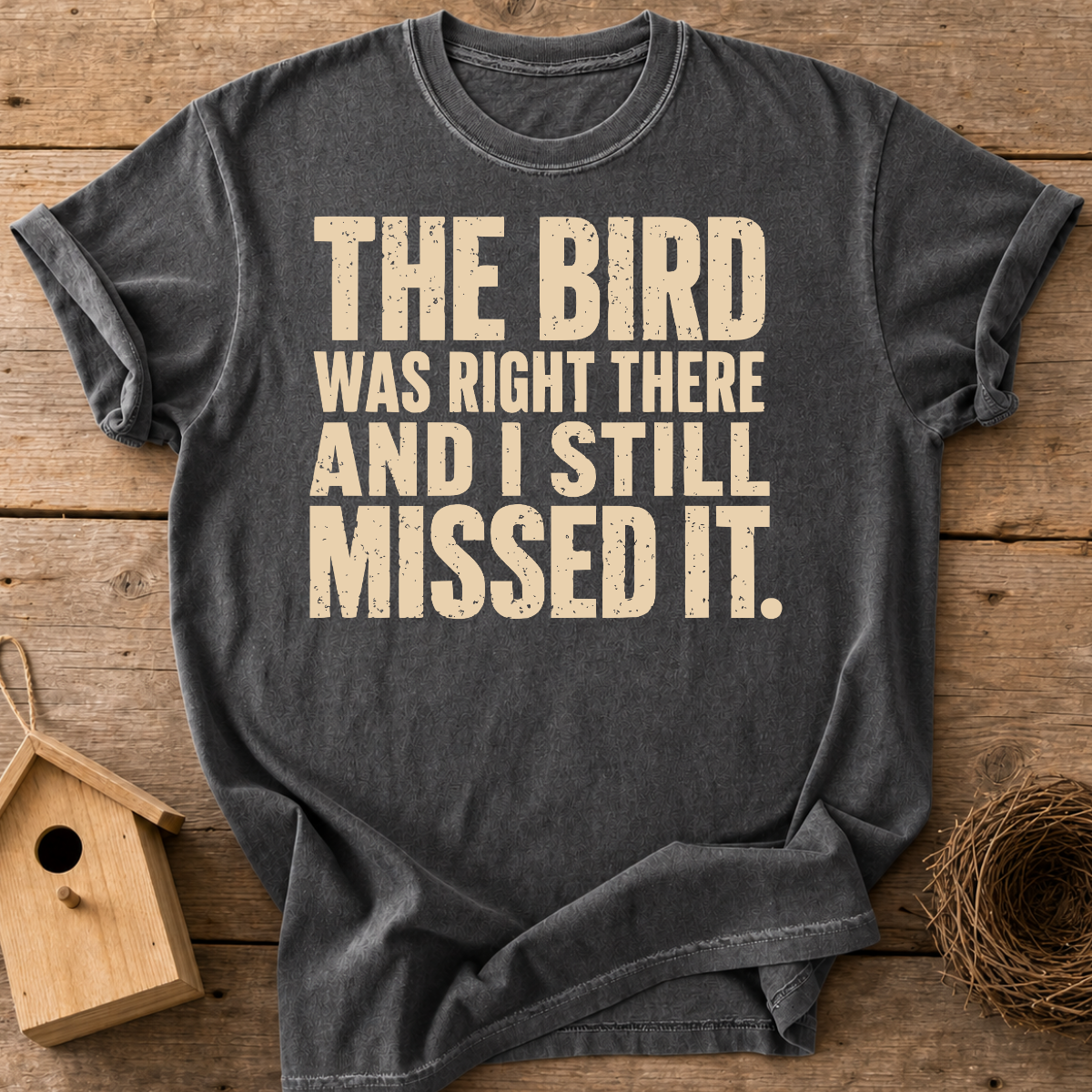 Still Missed It T-Shirt